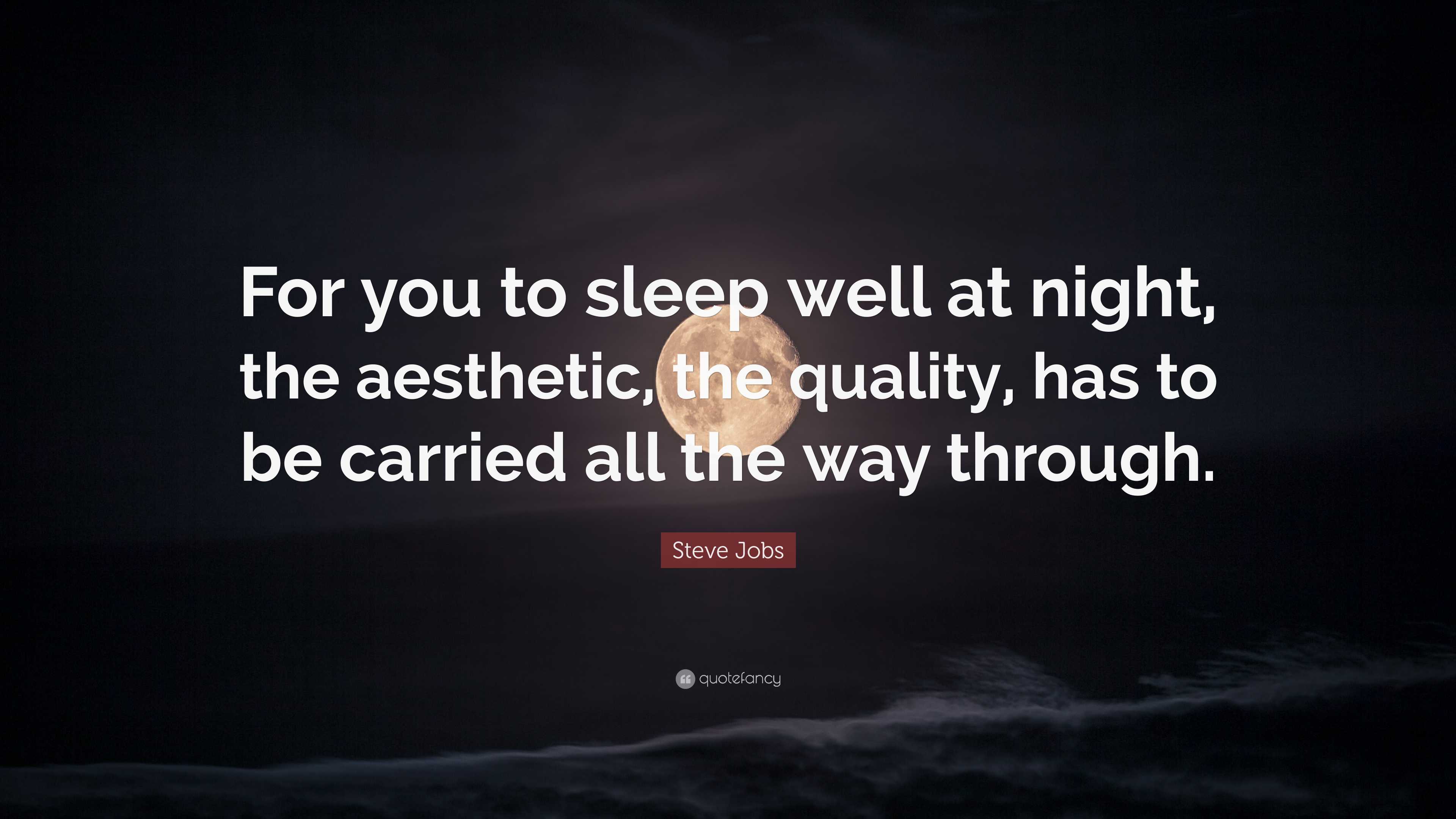 https://quotefancy.com/media/wallpaper/3840x2160/7933921-Steve-Jobs-Quote-For-you-to-sleep-well-at-night-the-aesthetic-the.jpg