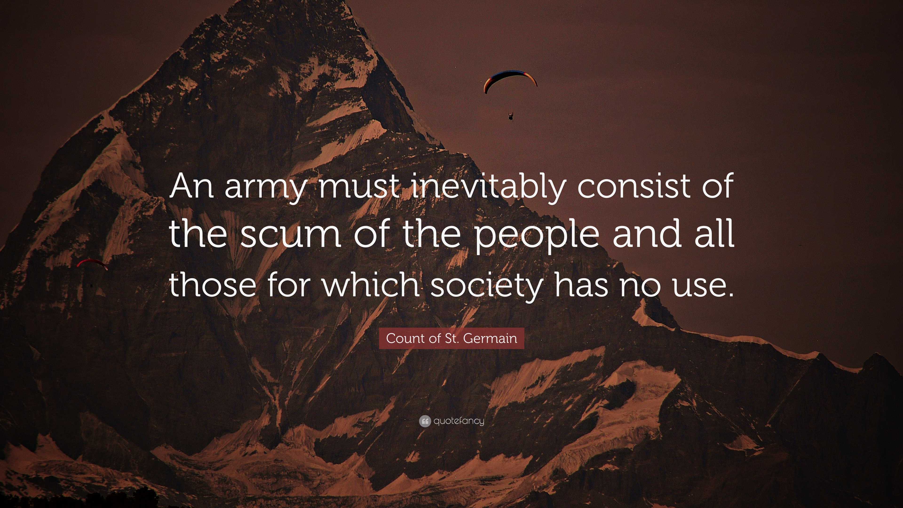 Count of St. Germain Quote “An army must inevitably consist of the