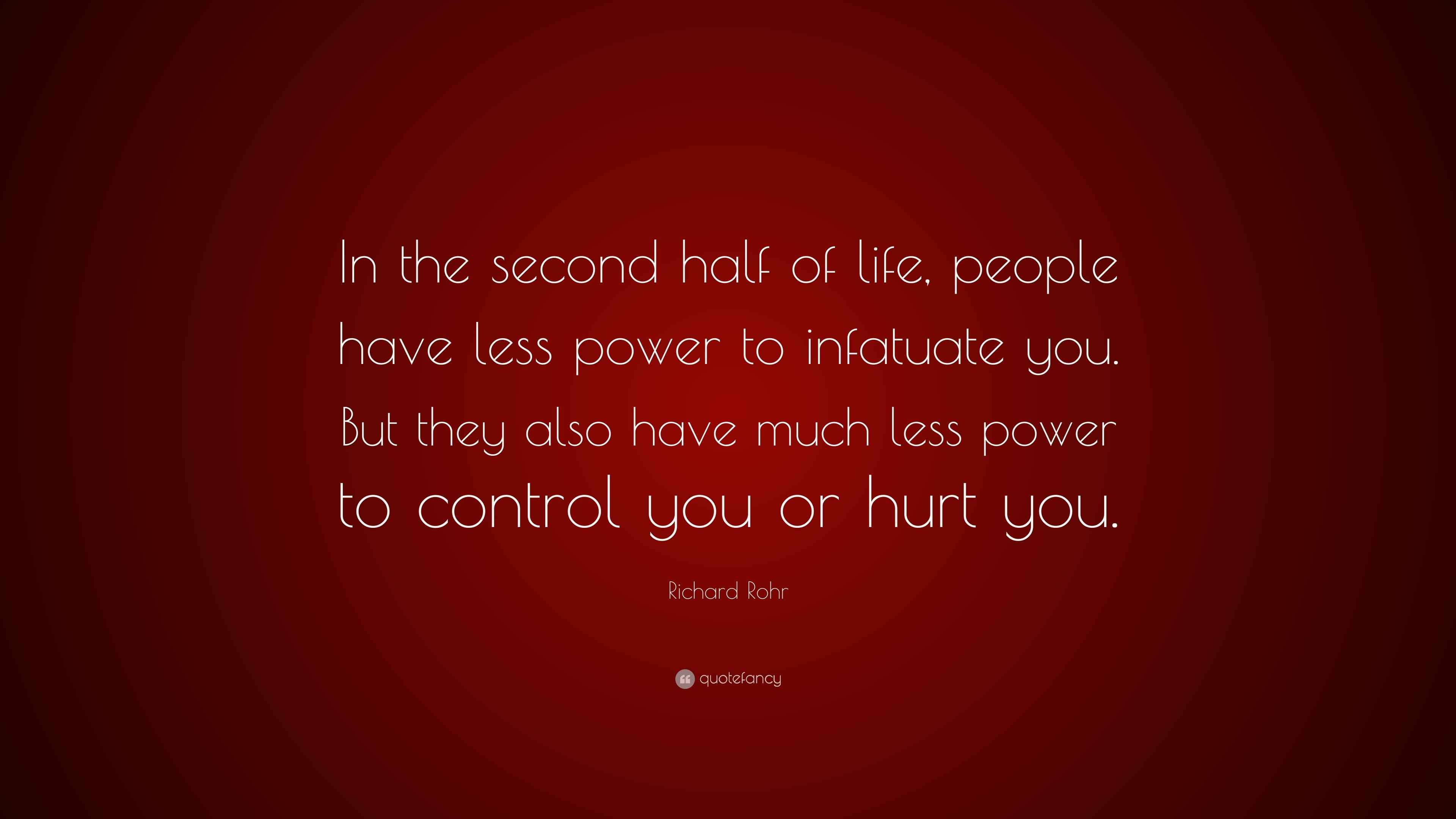 Richard Rohr Quote “In the second half of life, people