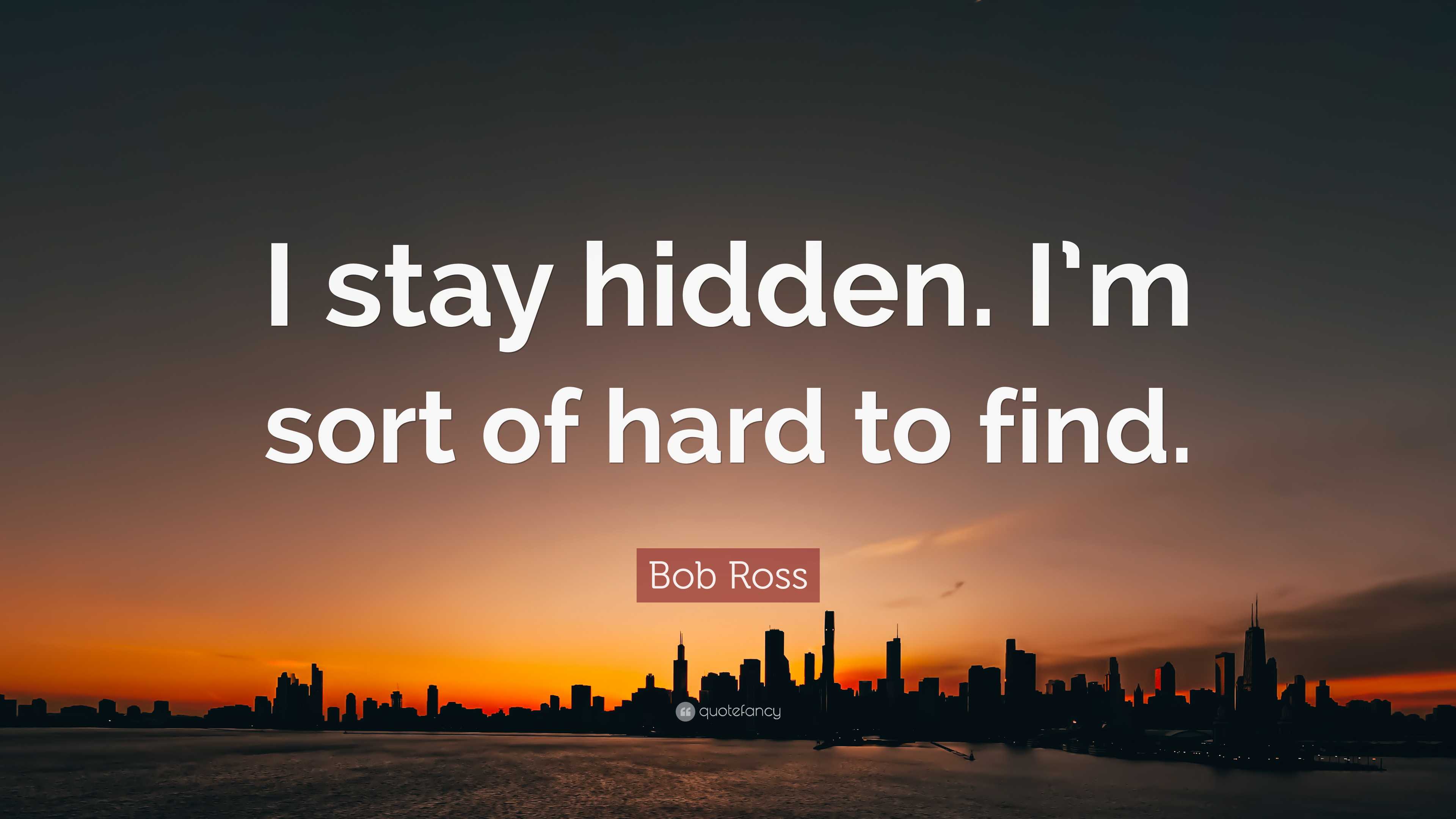 Stay Hidden