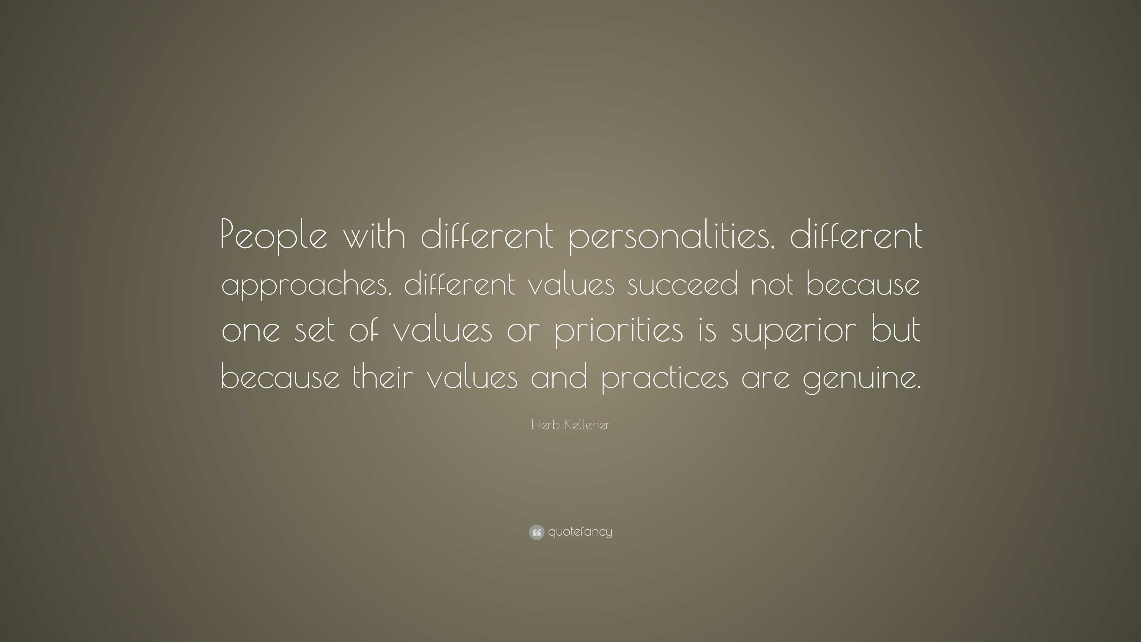 Herb Kelleher Quote “People with different personalities, different