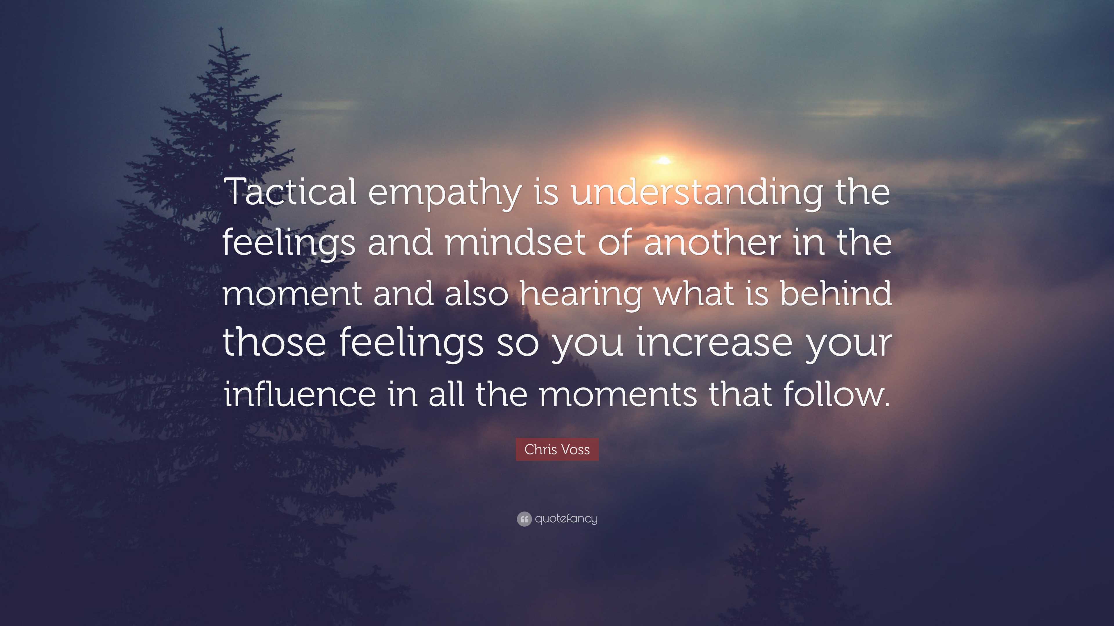 Chris Voss Quote: “Tactical empathy is understanding the feelings and ...