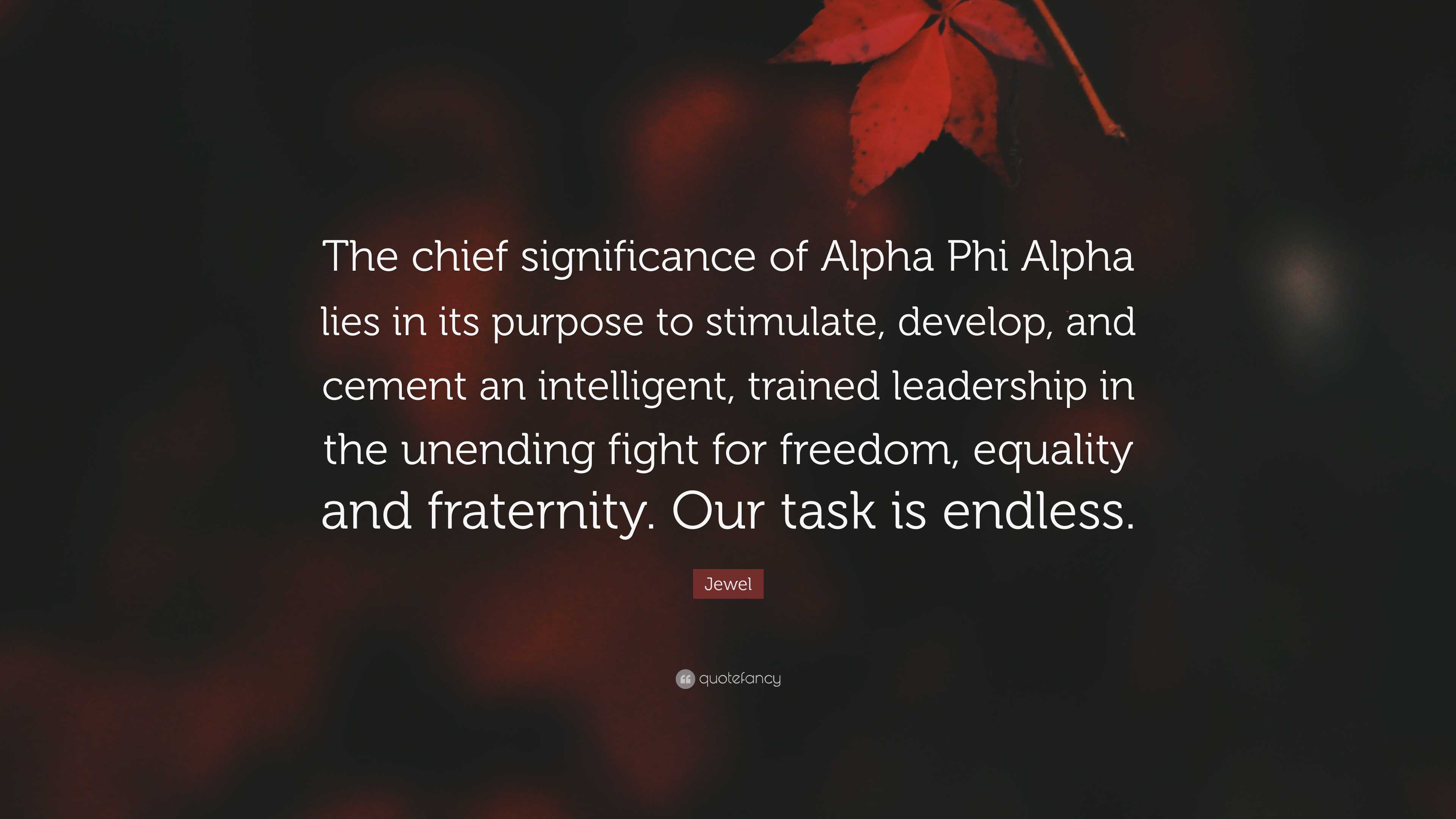 Jewel Quote “The chief significance of Alpha Phi Alpha lies in its