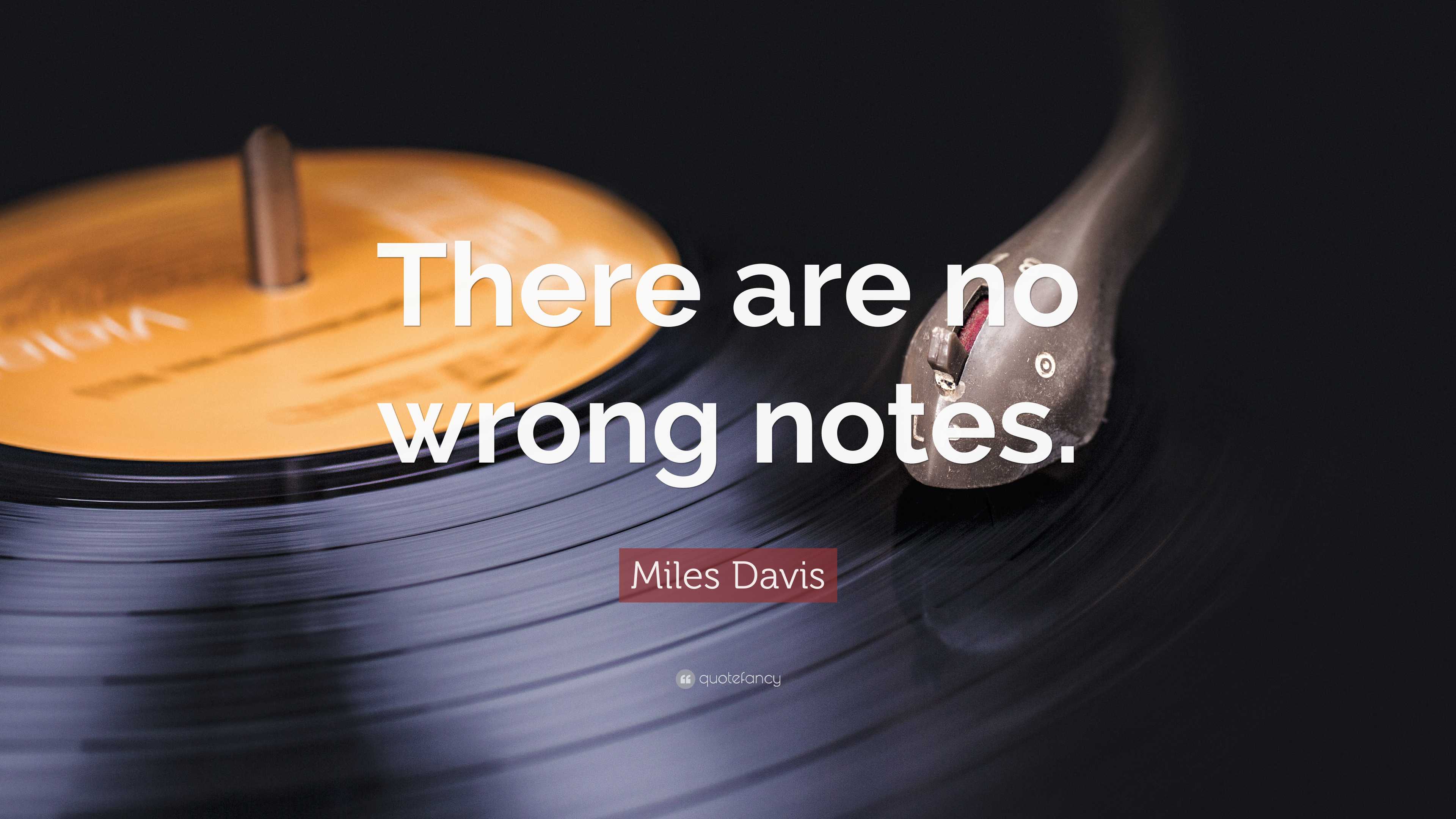 Miles Davis Quote There Are No Wrong Notes”