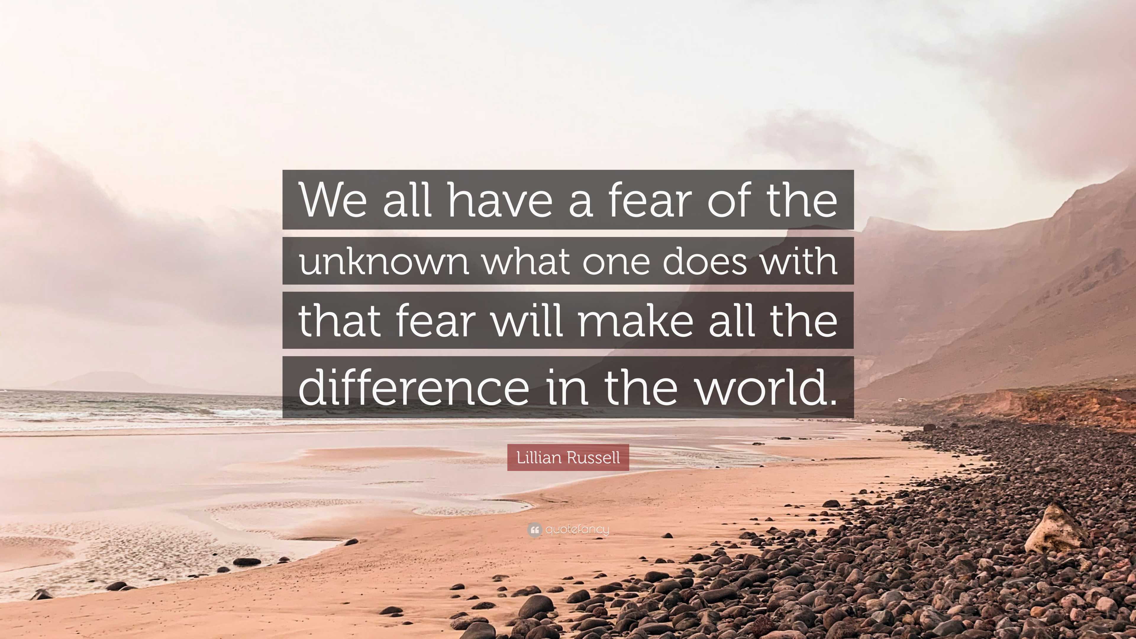 quotes about fear of the unknown