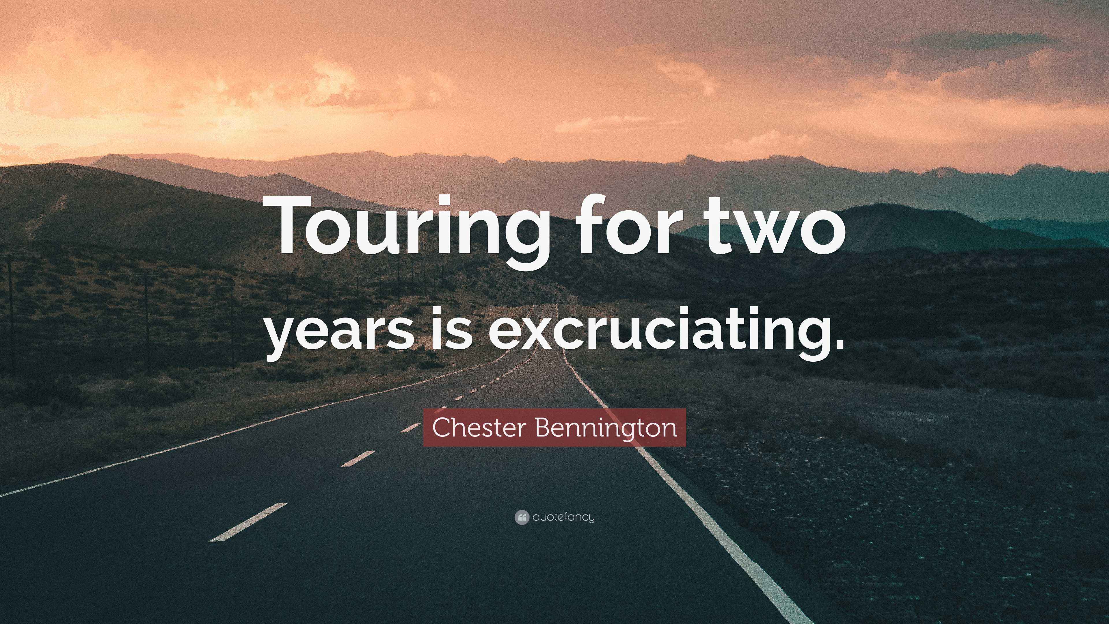chester-bennington-quote-touring-for-two-years-is-excruciating