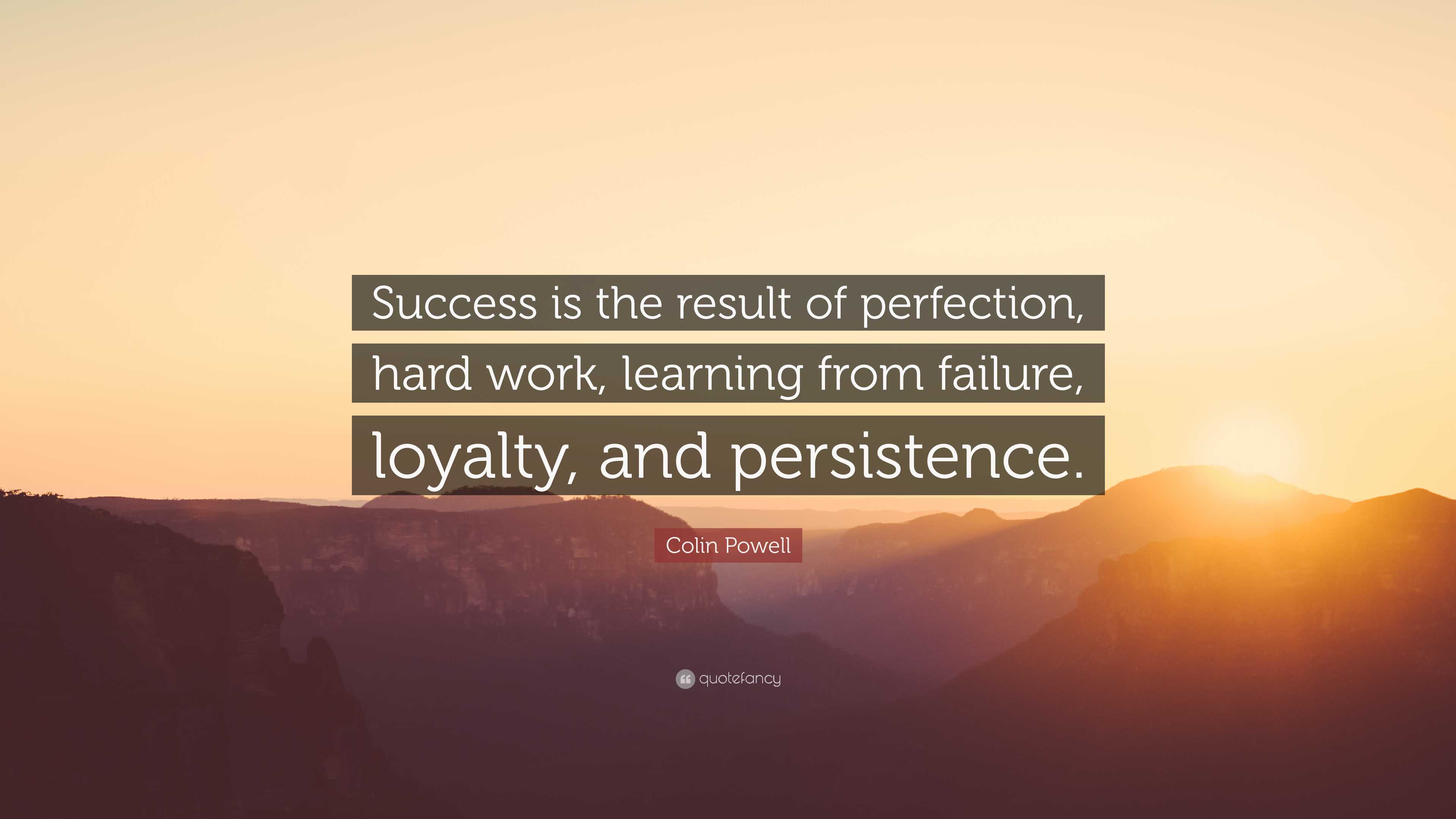 Colin Powell Quote: “Success is the result of perfection, hard work ...