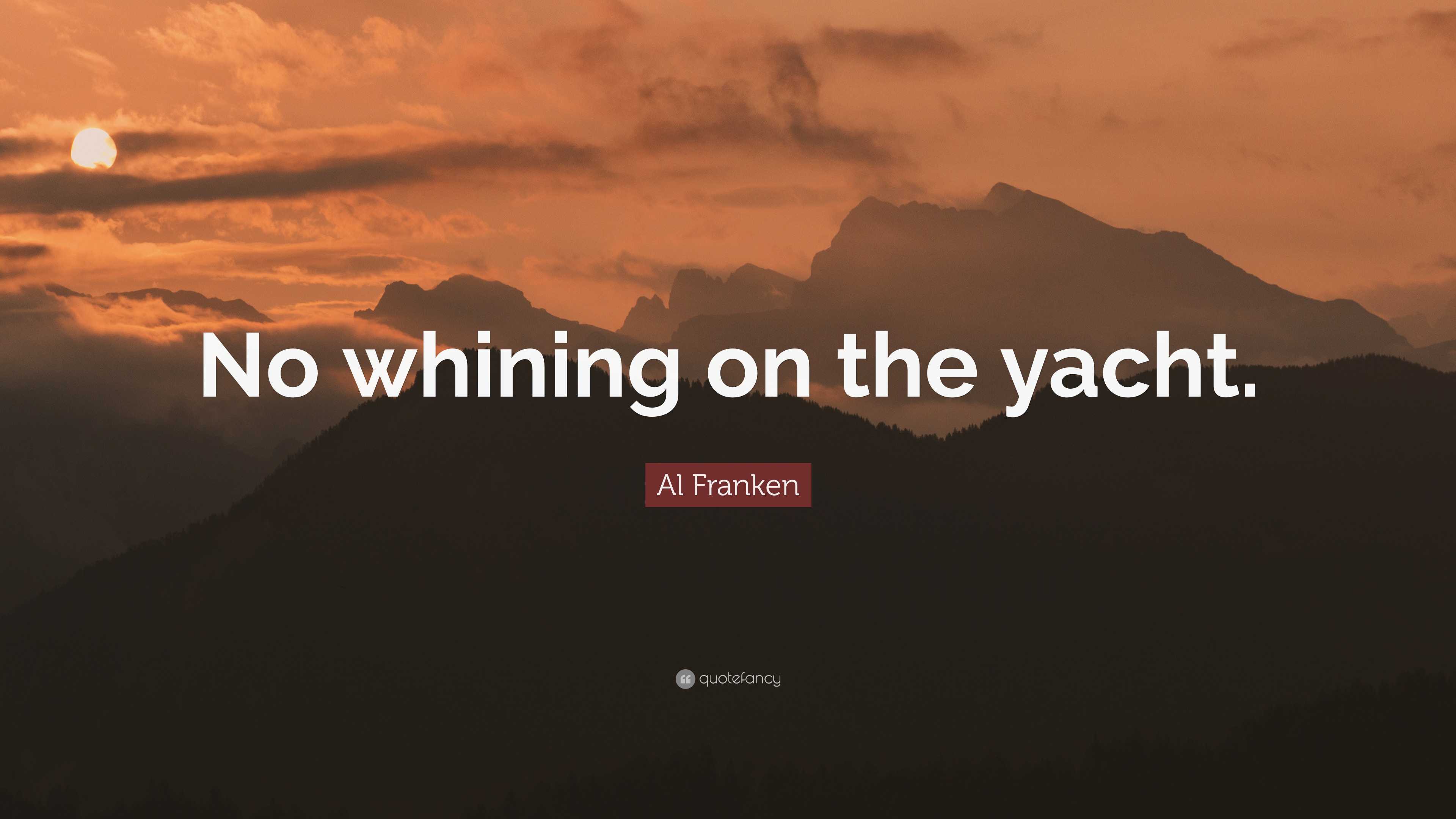 no whining on the yacht