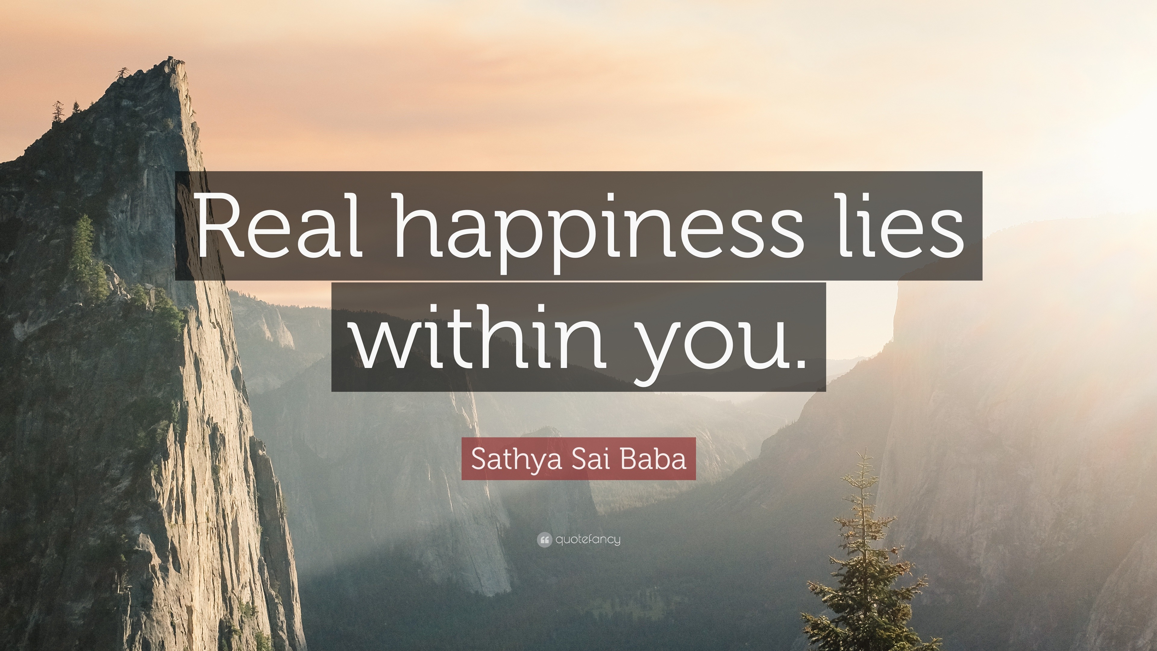 Sathya Sai Baba Quote: "Real happiness lies within you ...