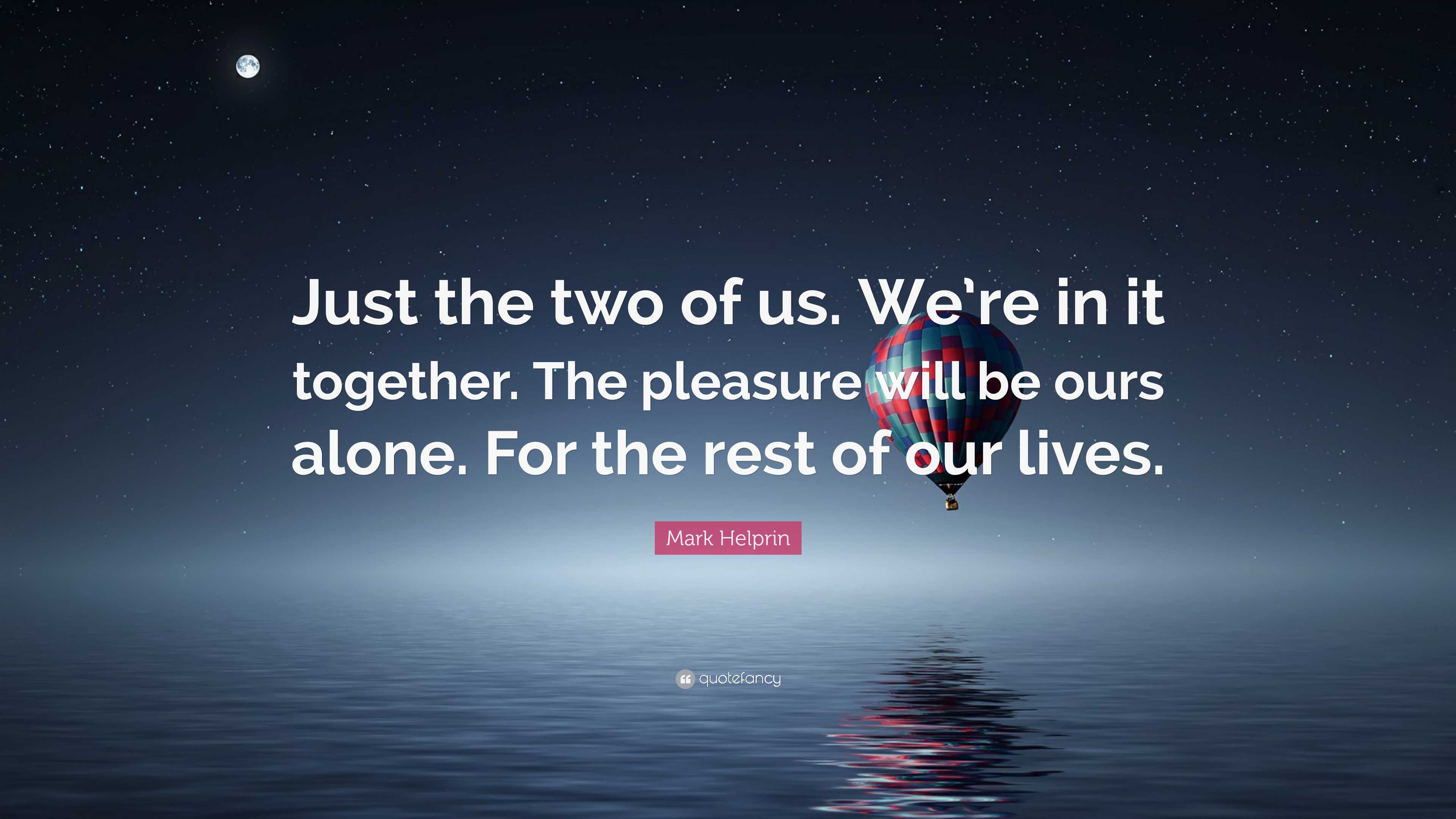 Top 42 Just The Two Of Us Love Quotes: Famous Quotes & Sayings About Just The  Two Of Us Love