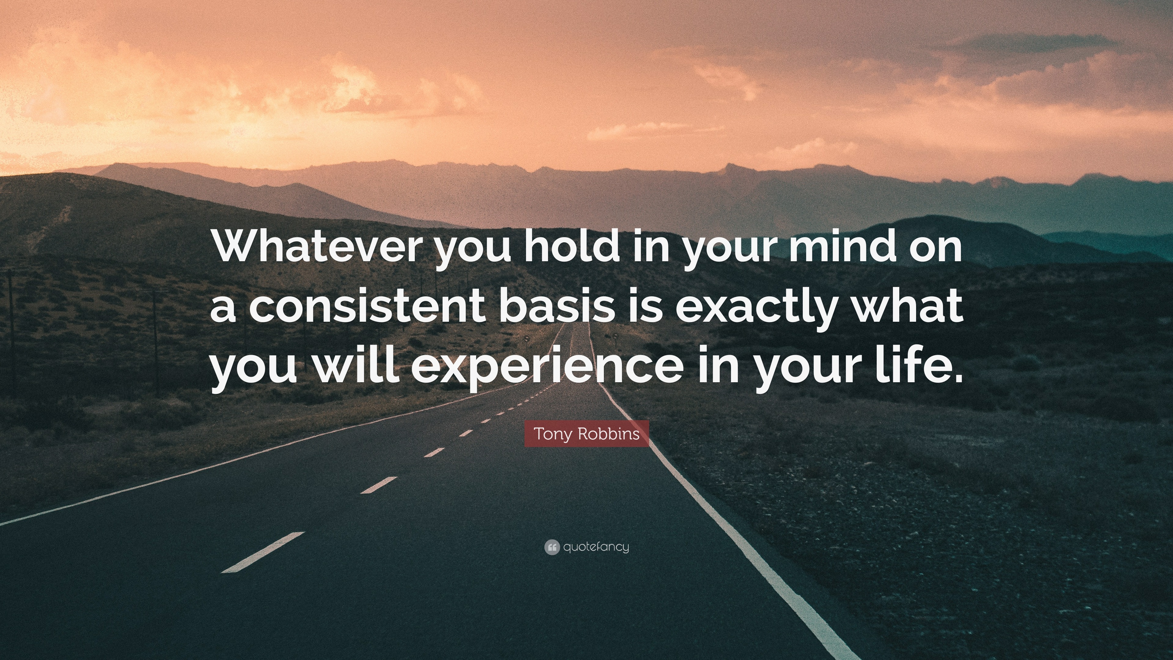 Tony Robbins Quote: “whatever You Hold In Your Mind On A Consistent 