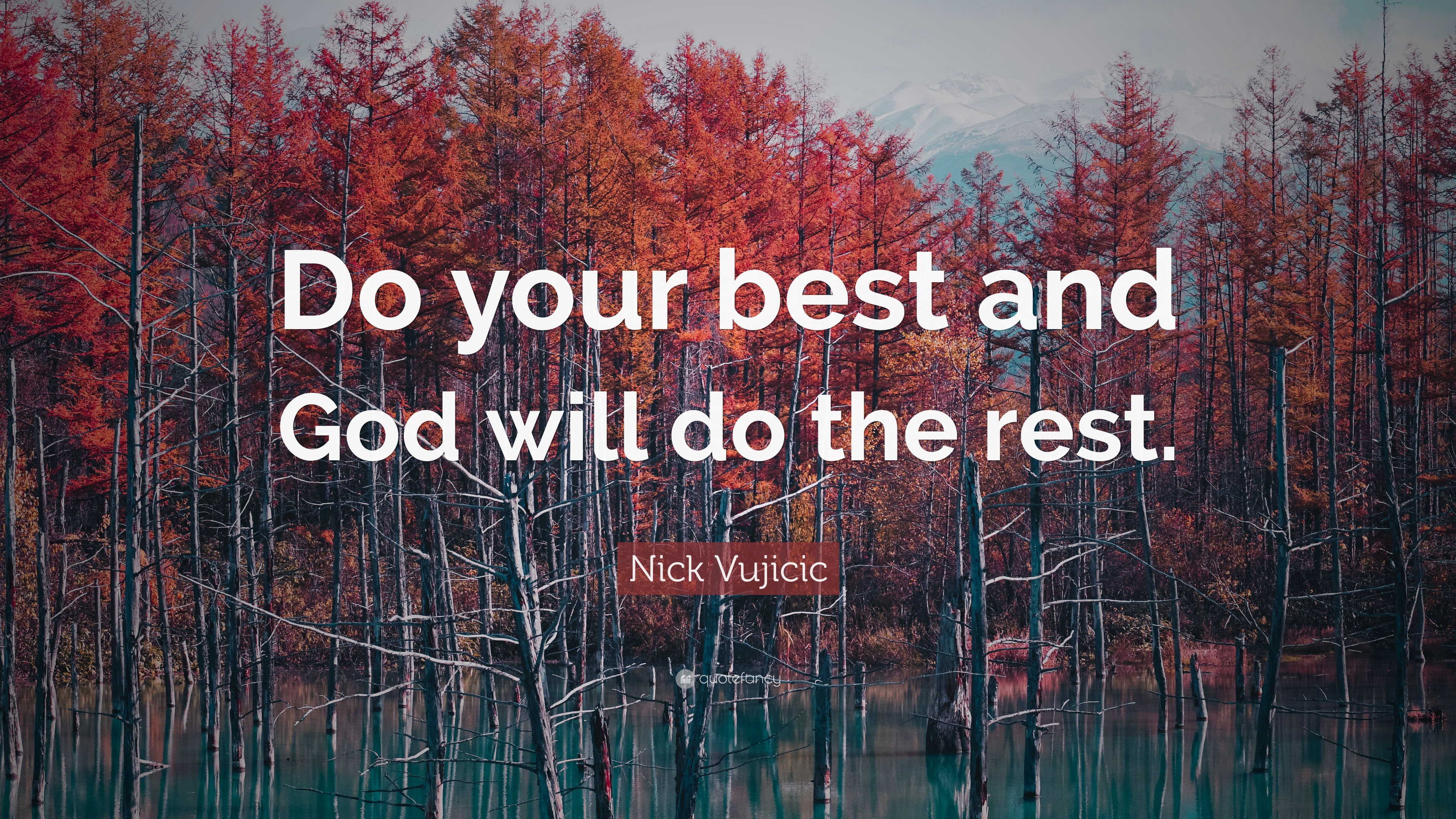 Nick Vujicic Quote Do Your Best And God Will Do The Rest Nick vujicic quote do your best and god will do the rest