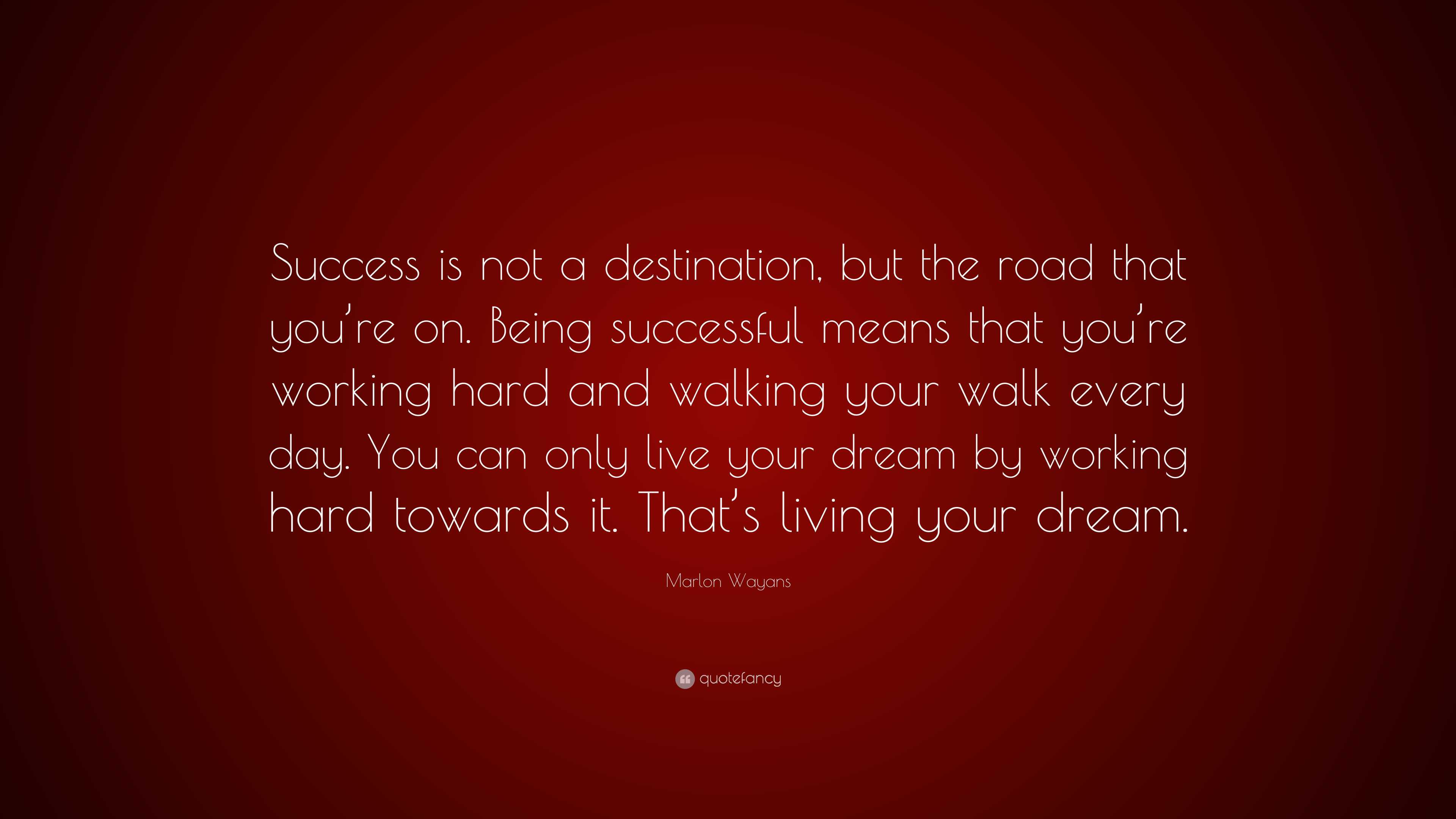 Marlon Wayans Quote: “Success is not a destination, but the road that ...