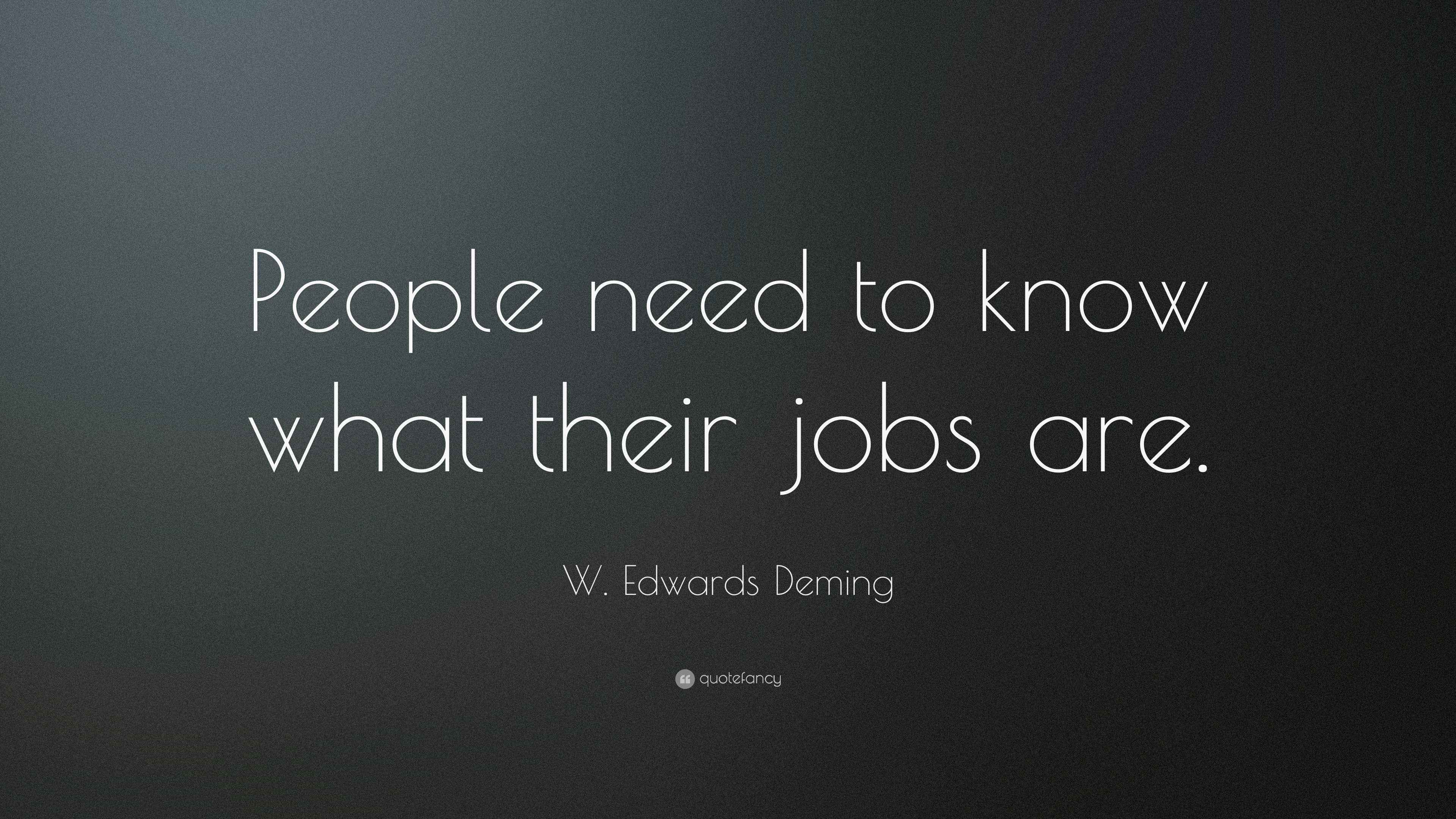 W. Edwards Deming Quote “People need to know what their jobs are.”