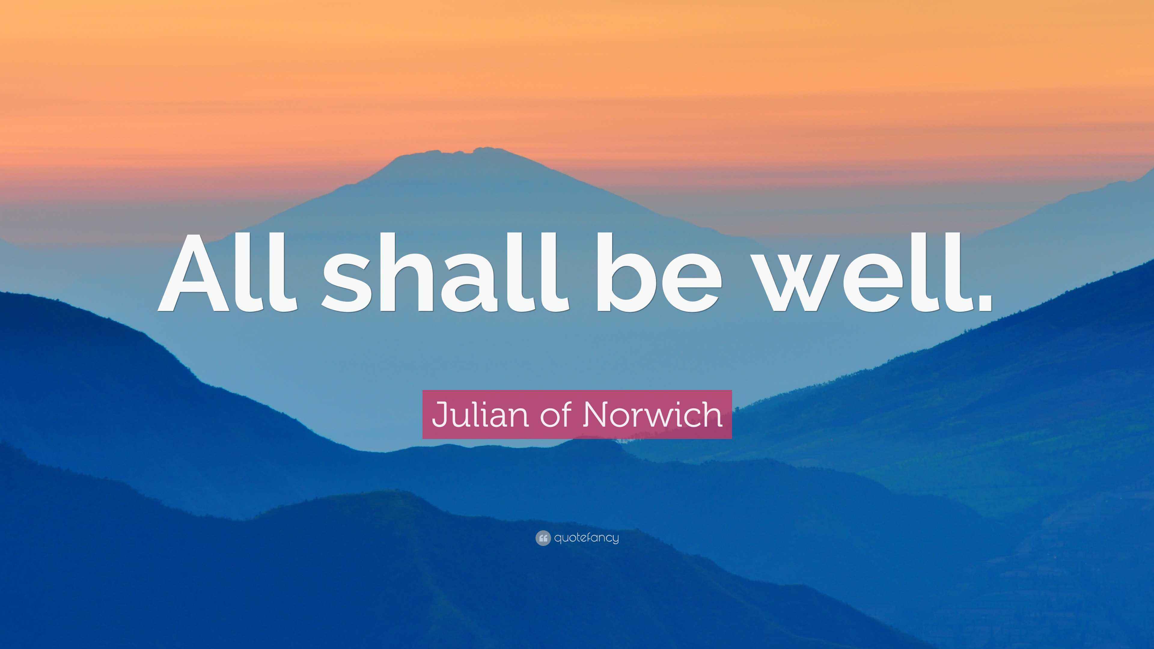 Julian Of Norwich All Shall Be Well Quote All shall