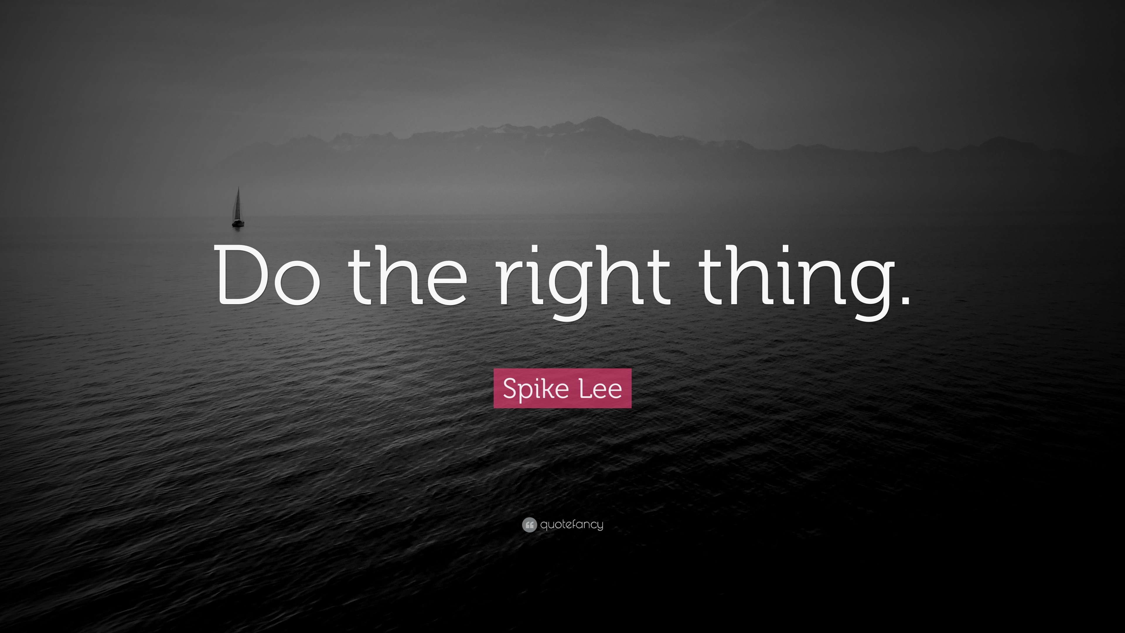 Do The Right Thing Quotes - BrainyQuote