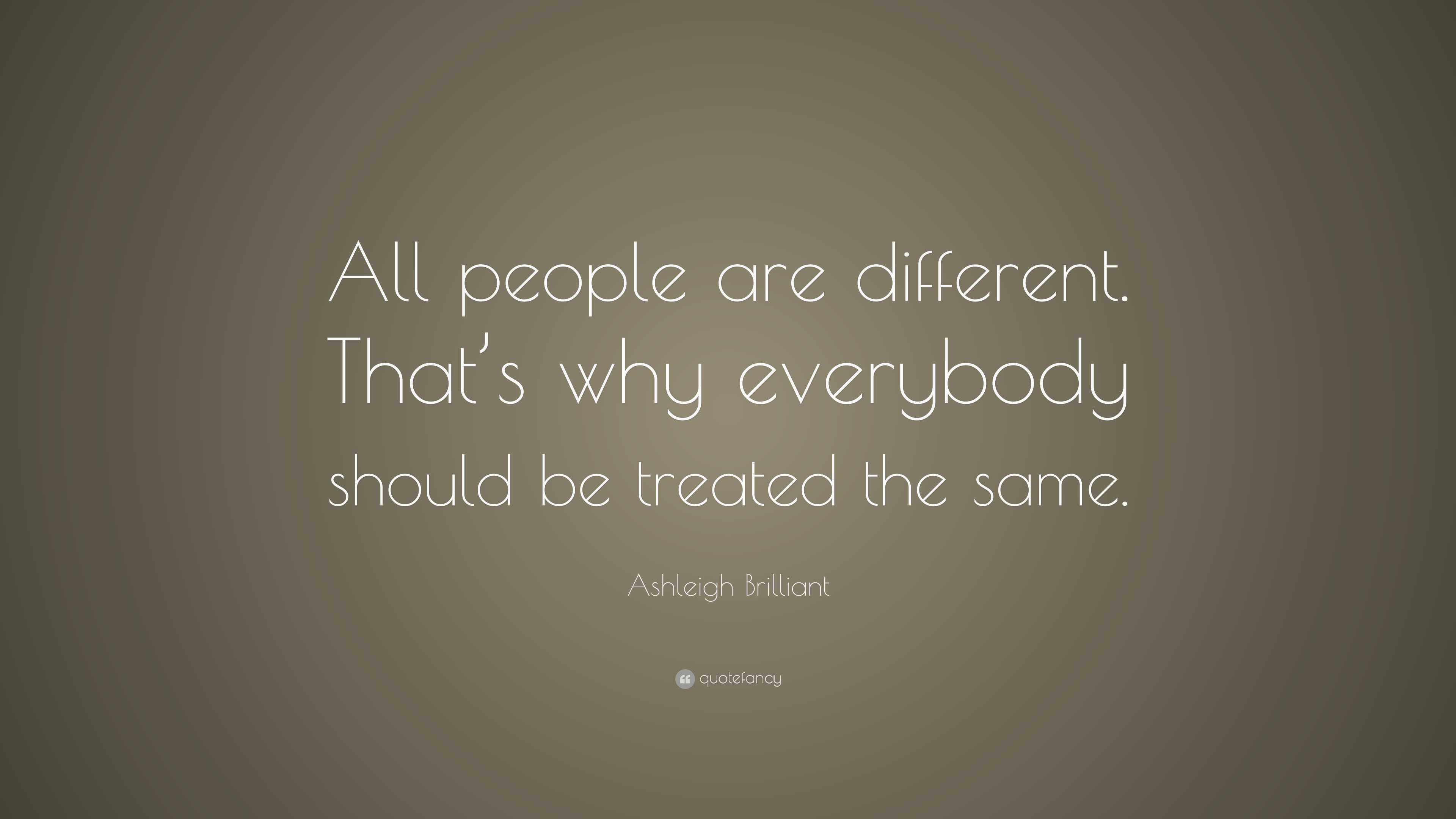 Ashleigh Brilliant Quote: “All people are different. That’s why ...