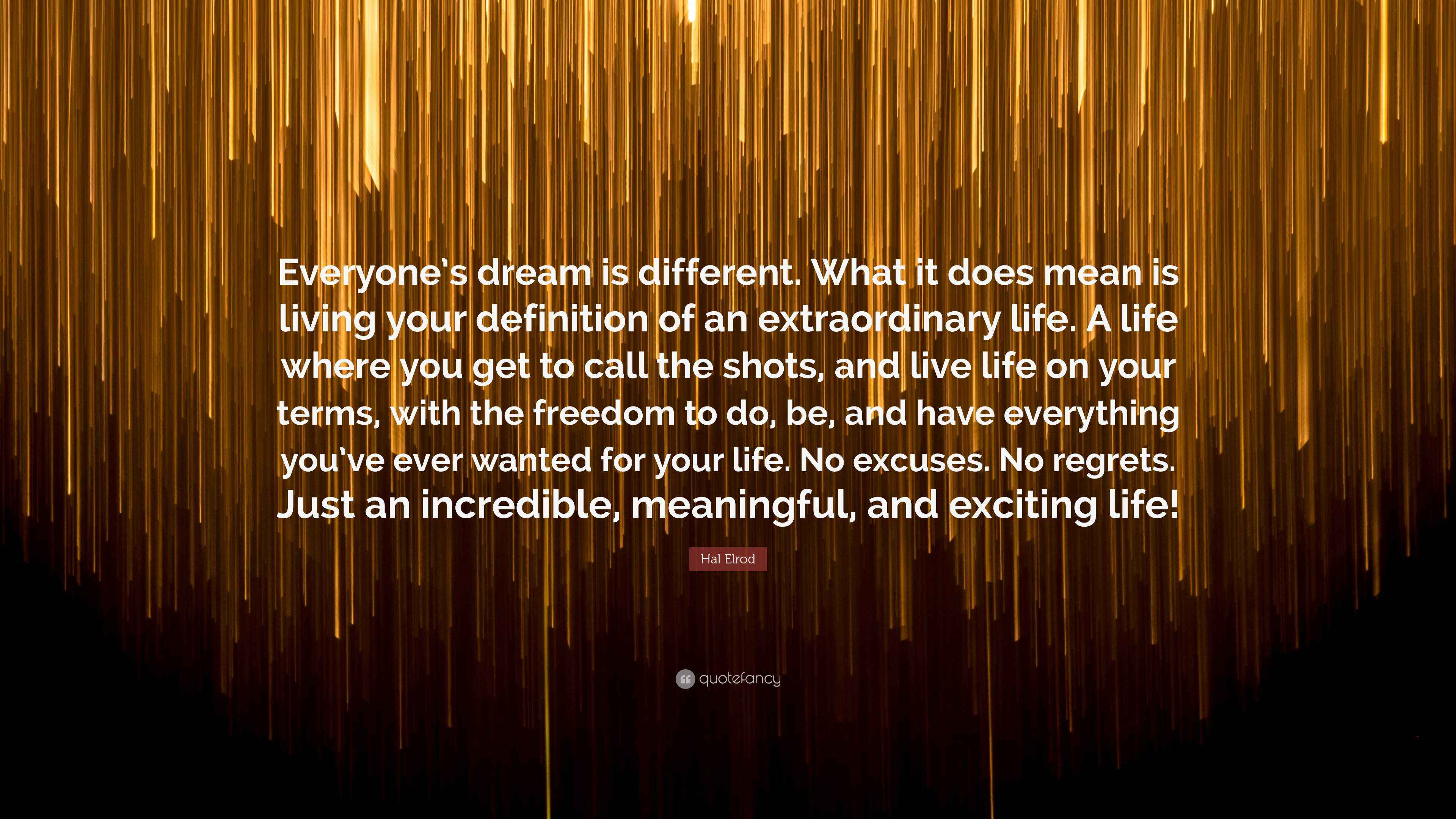 Hal Elrod Quote “Everyone’s dream is different. What it does mean is