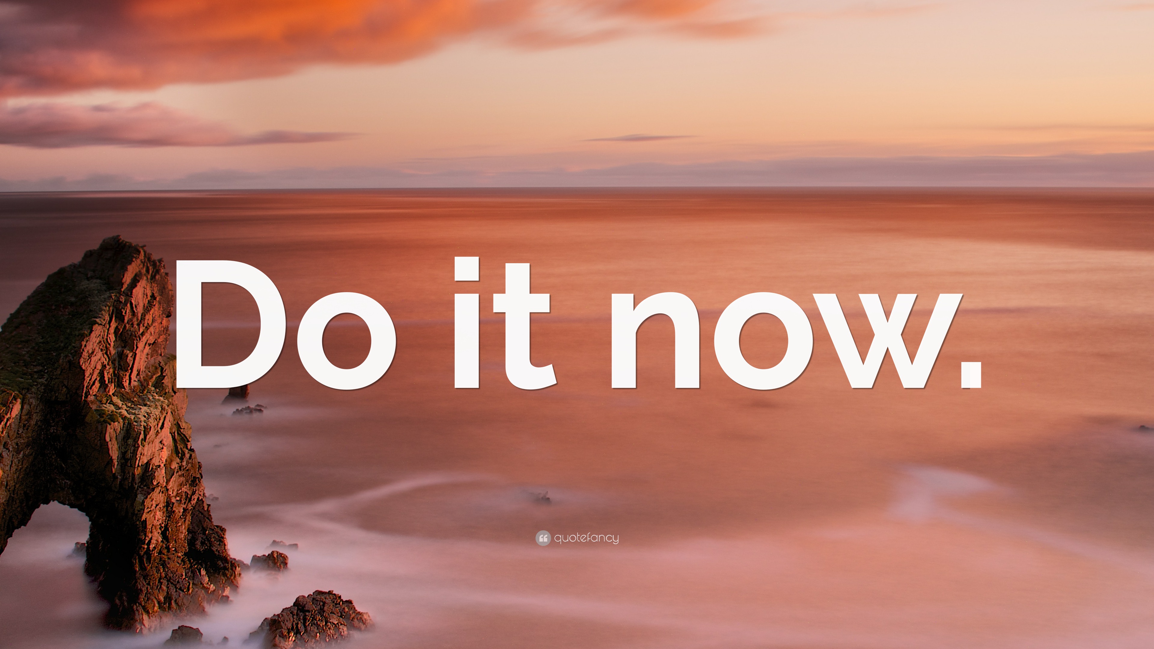 “Do it now.” Wallpaper by QuoteFancy