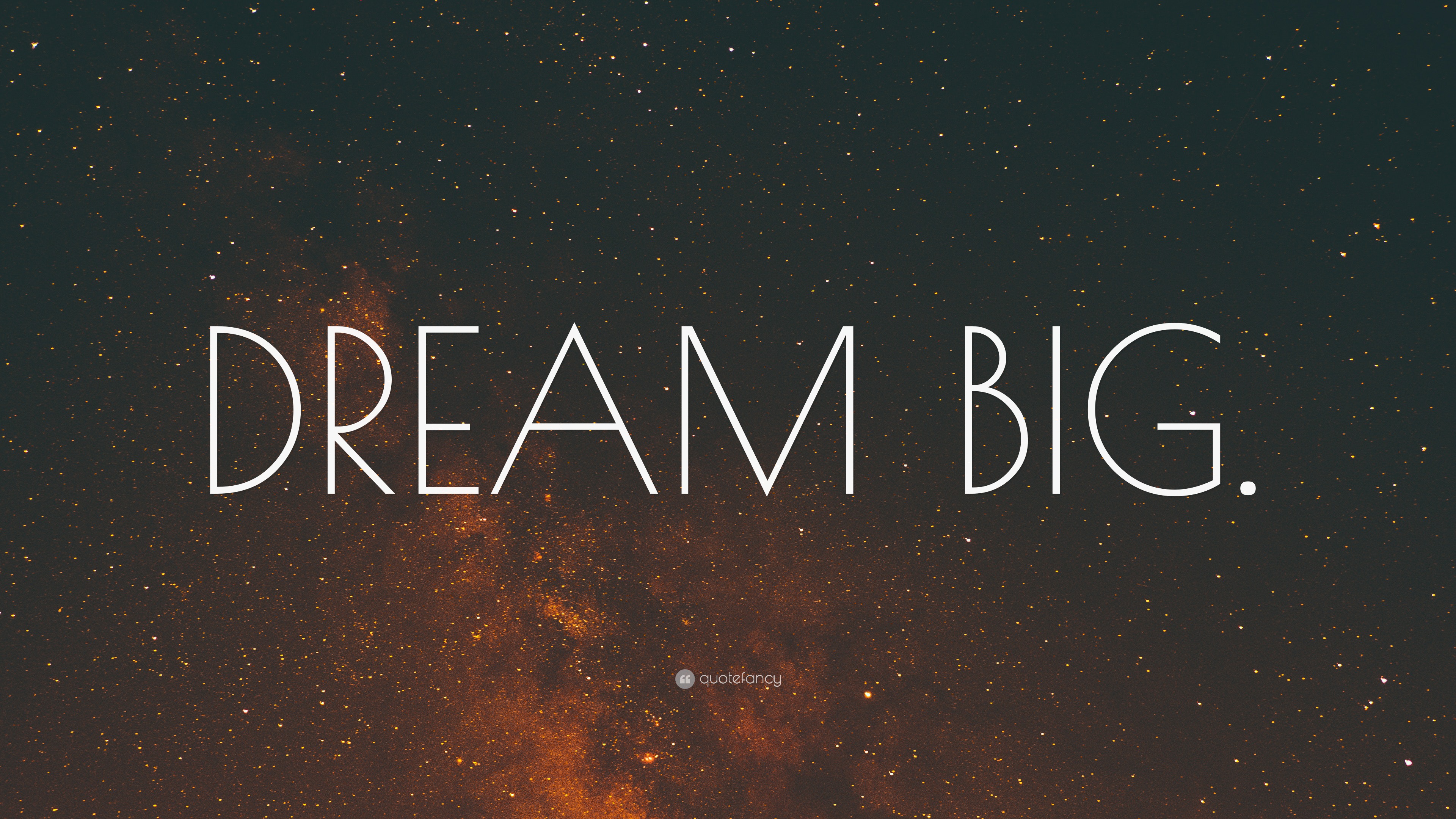  DREAM BIG Wallpaper By QuoteFancy