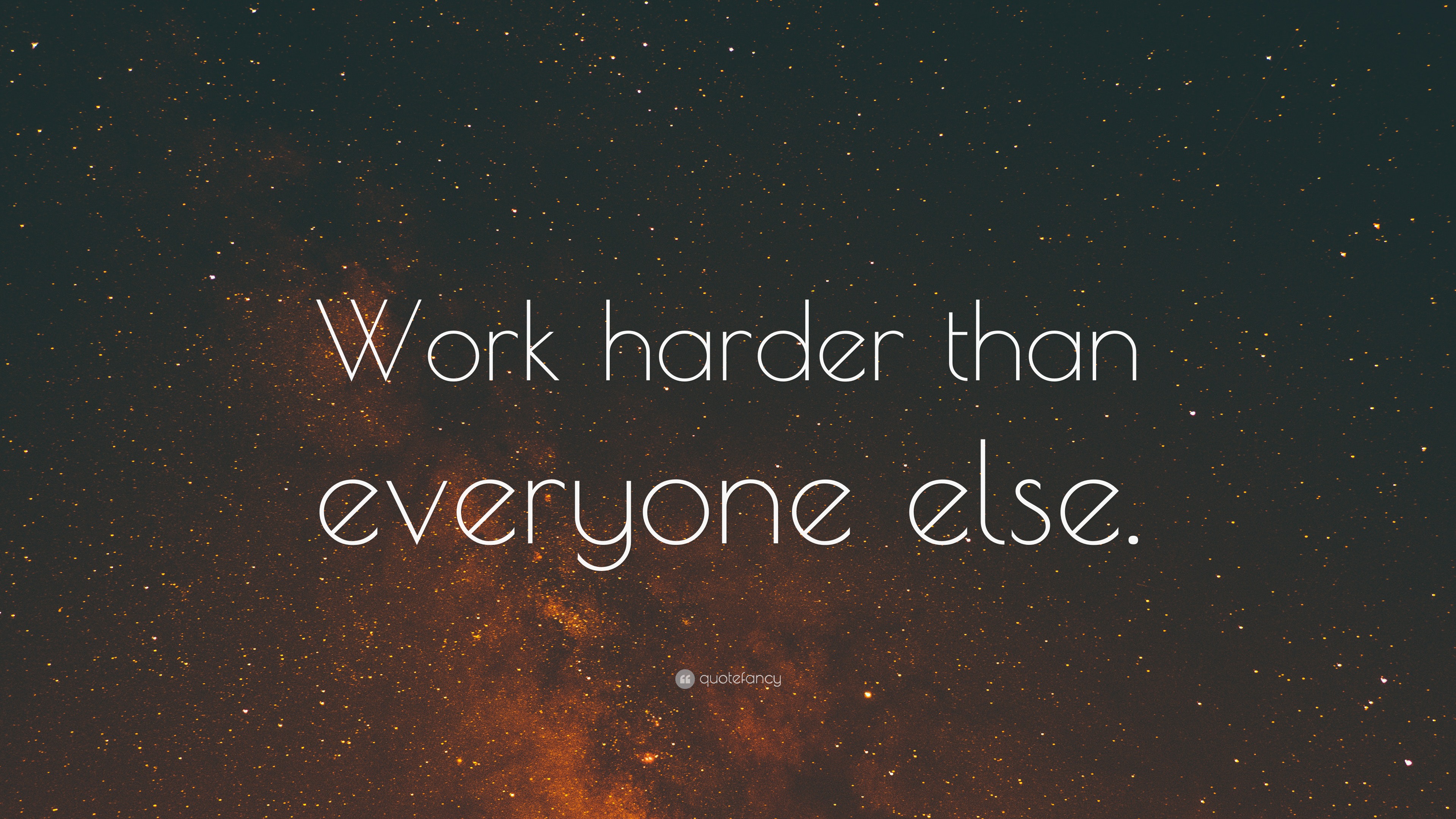 “Work harder than everyone else.” Wallpaper by QuoteFancy