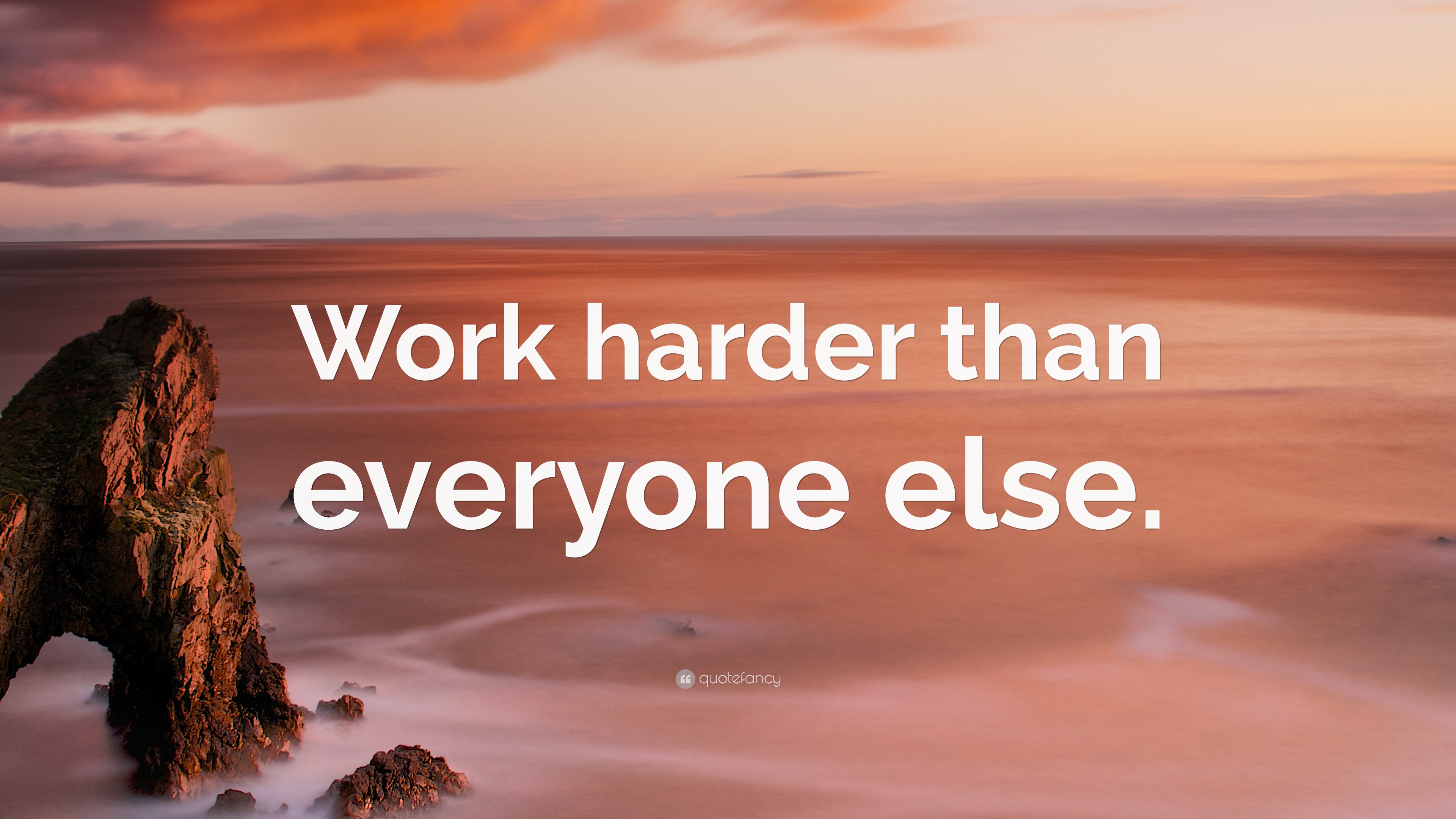 “Work harder than everyone else.” Wallpaper by QuoteFancy