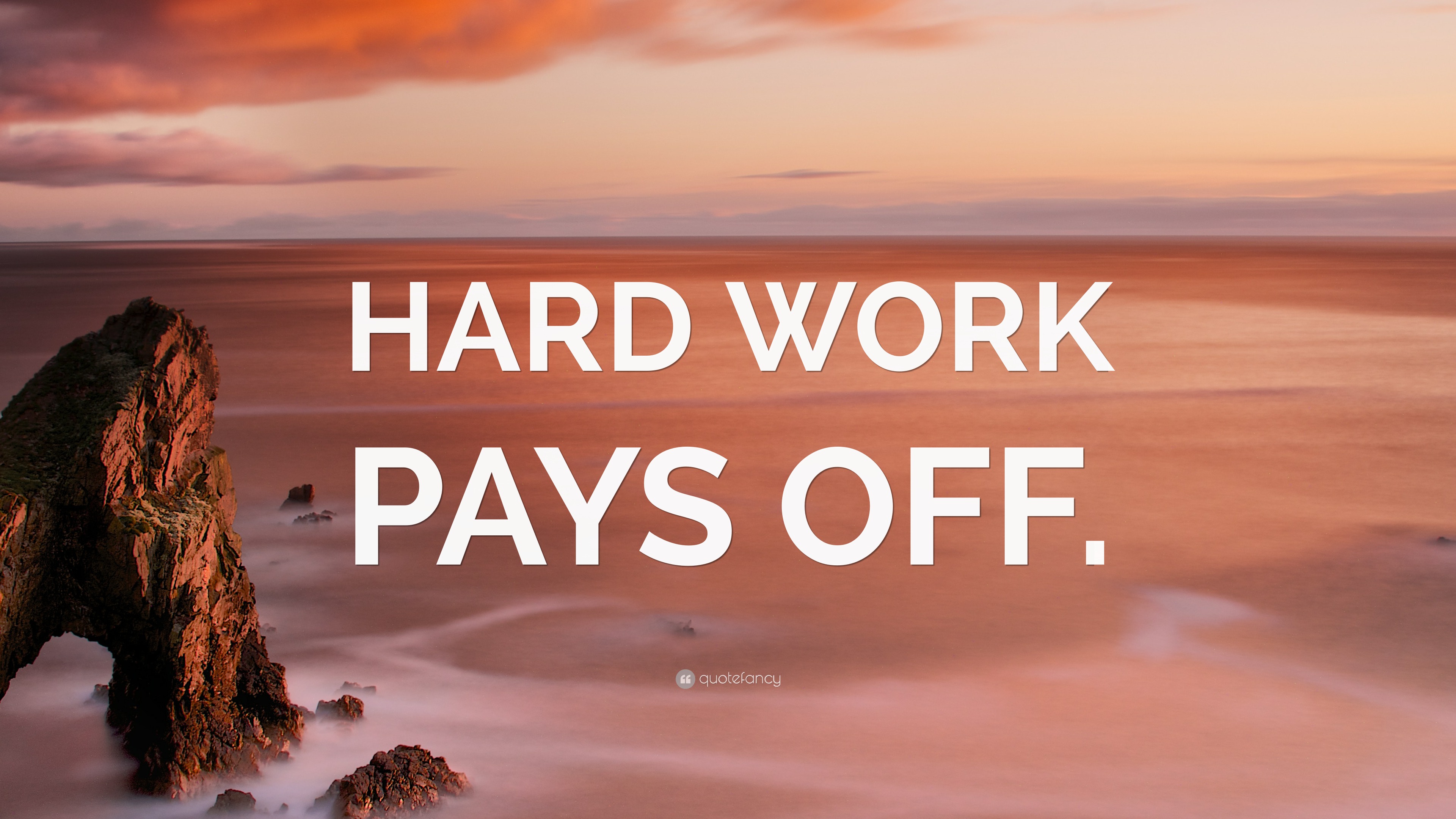 “HARD WORK PAYS OFF.” Wallpaper By QuoteFancy