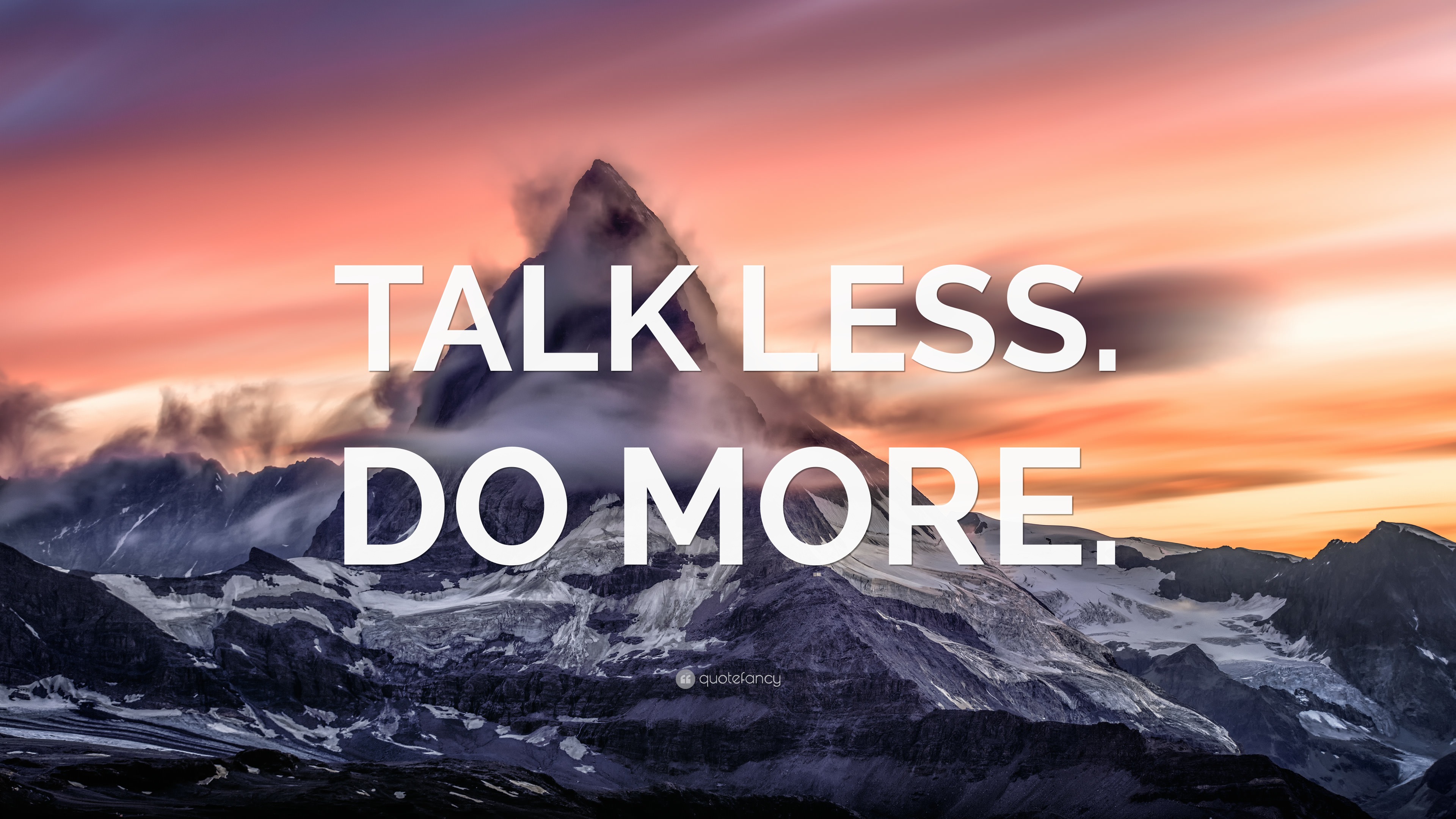 “TALK LESS. DO MORE.” Wallpaper by QuoteFancy