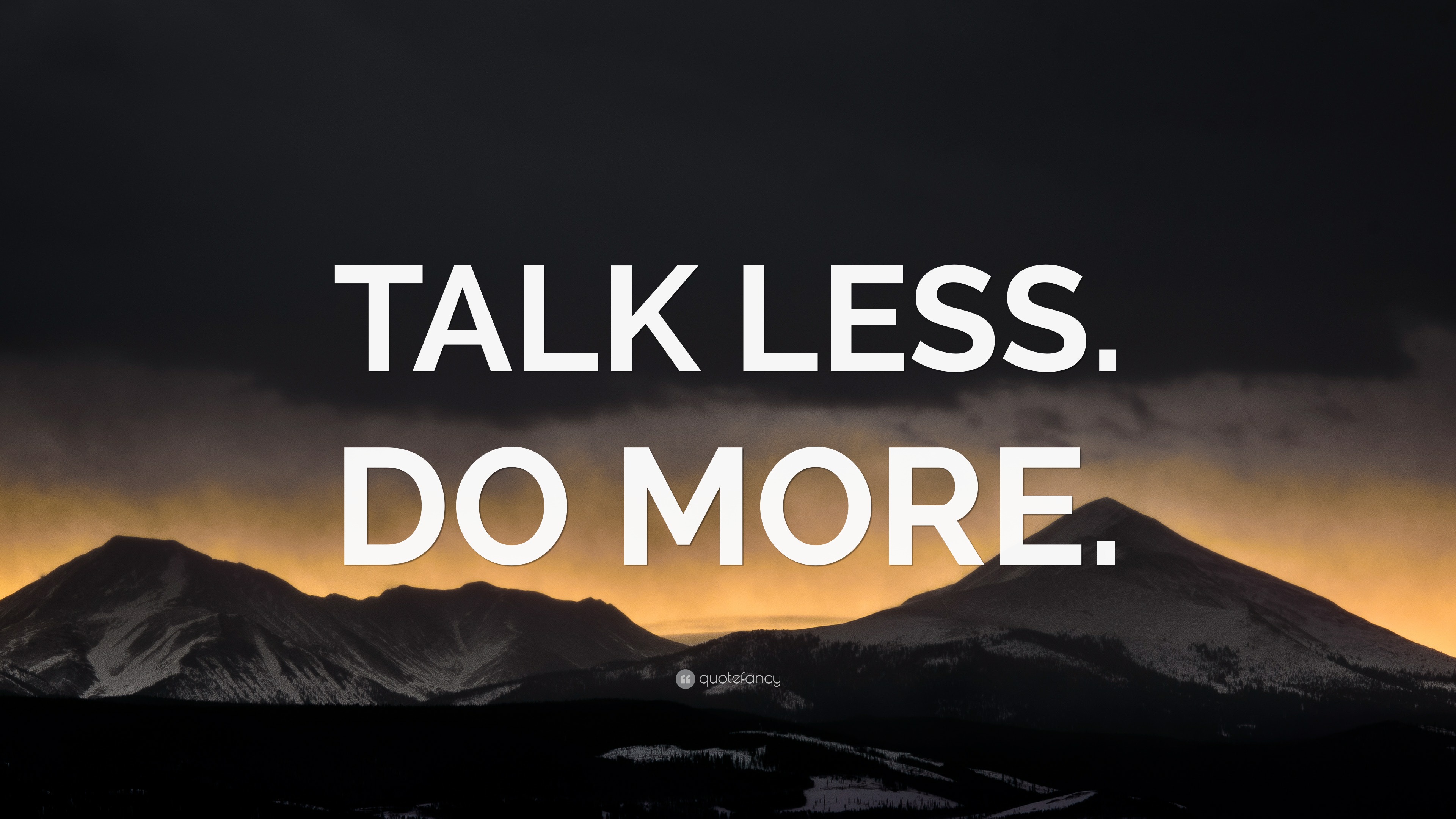 “TALK LESS. DO MORE.” Wallpaper by QuoteFancy