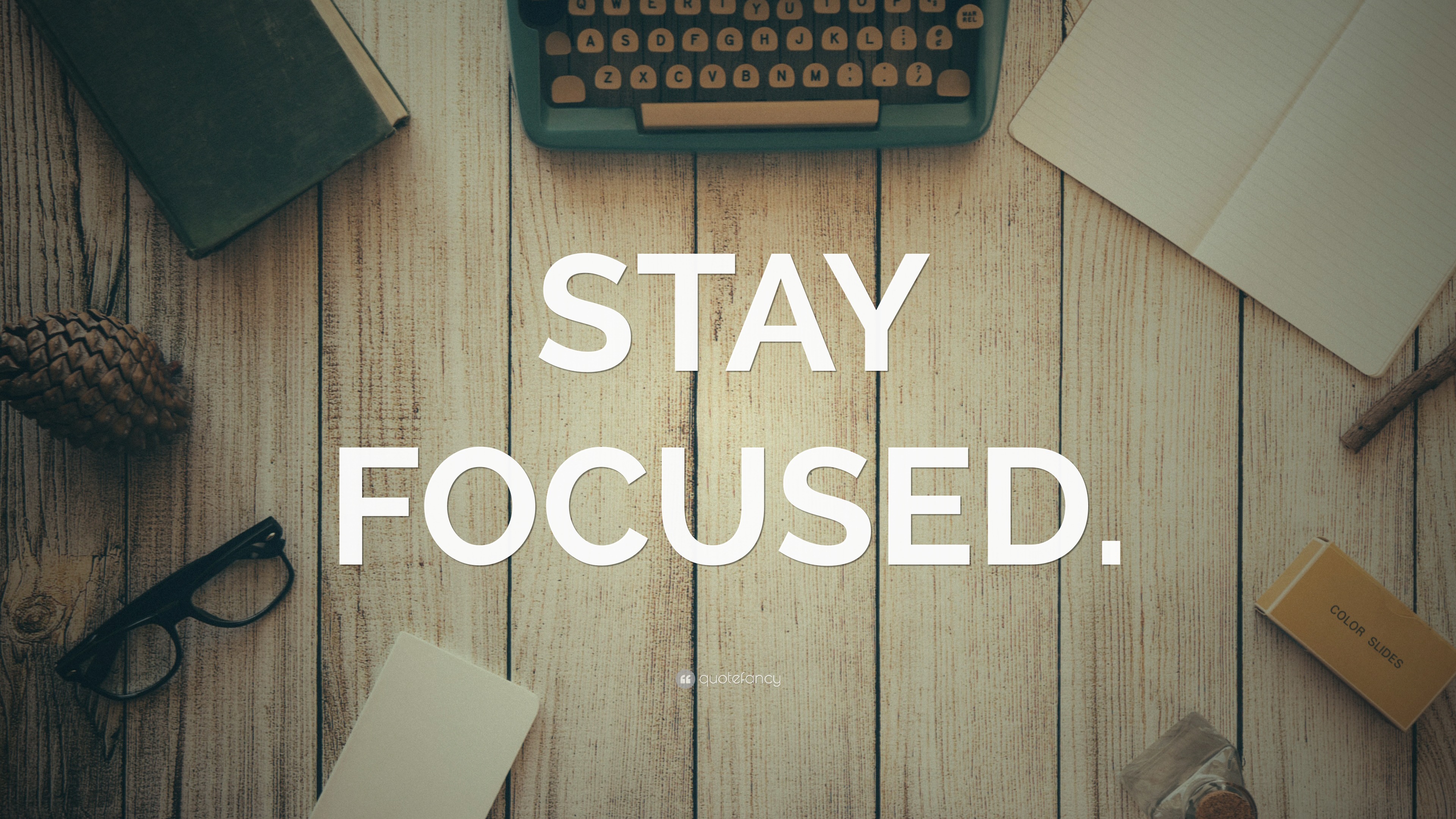 “stay Focused ” Wallpaper By Quotefancy