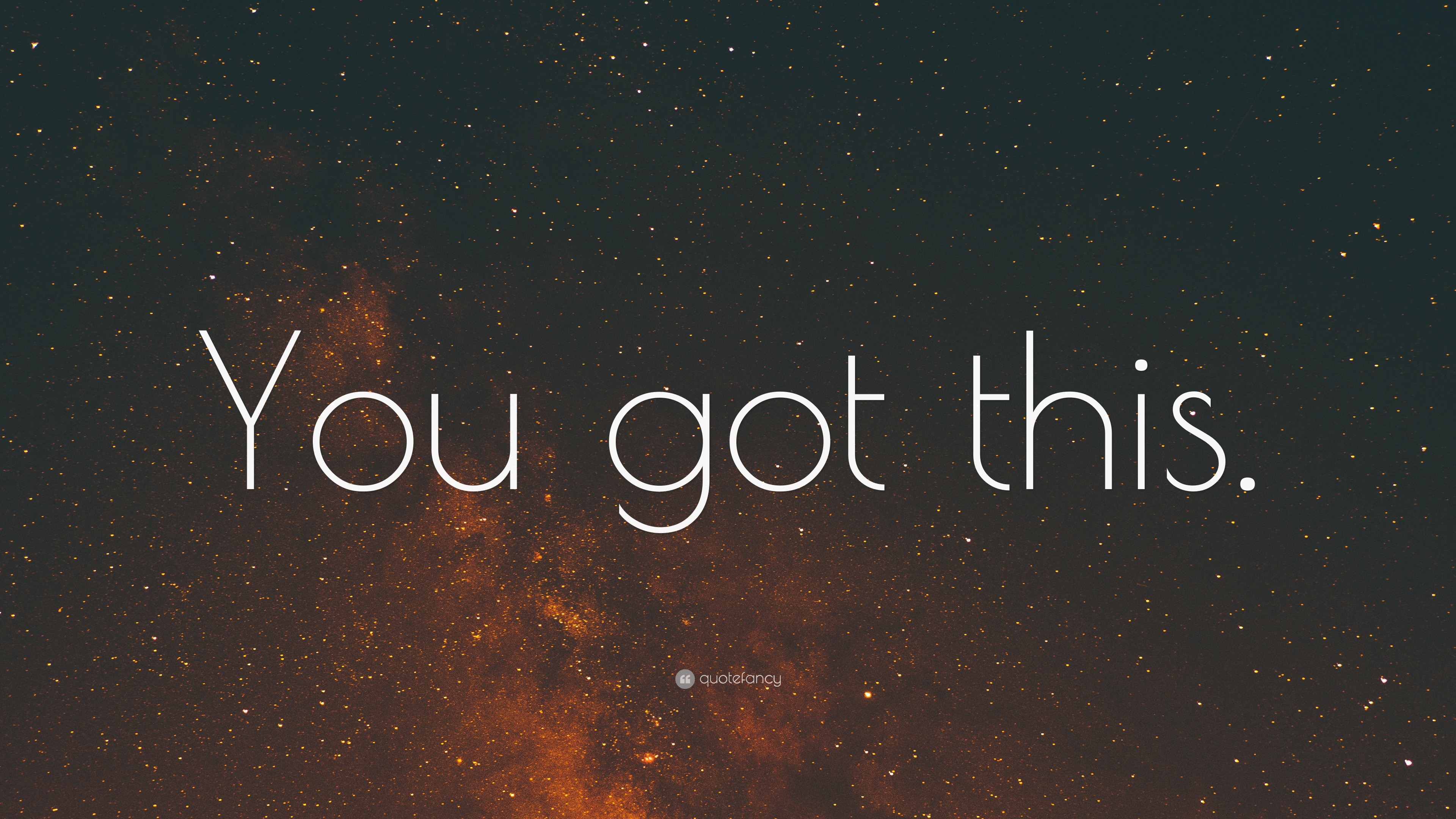 “You got this.” Wallpaper by QuoteFancy