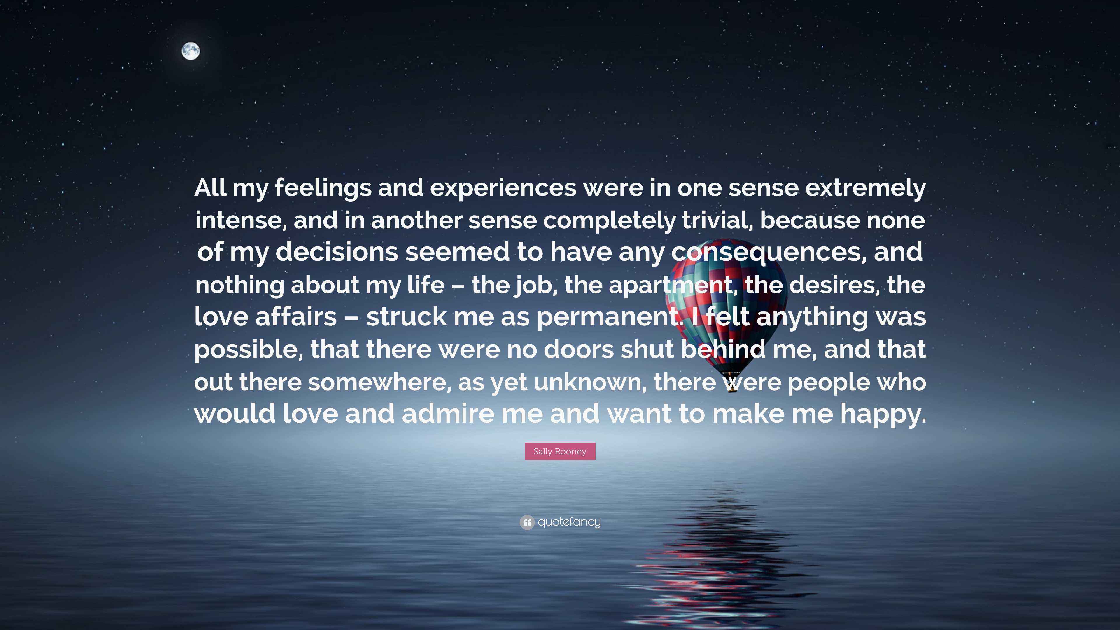 Sally Rooney Quote: “All my feelings and experiences were in one sense ...