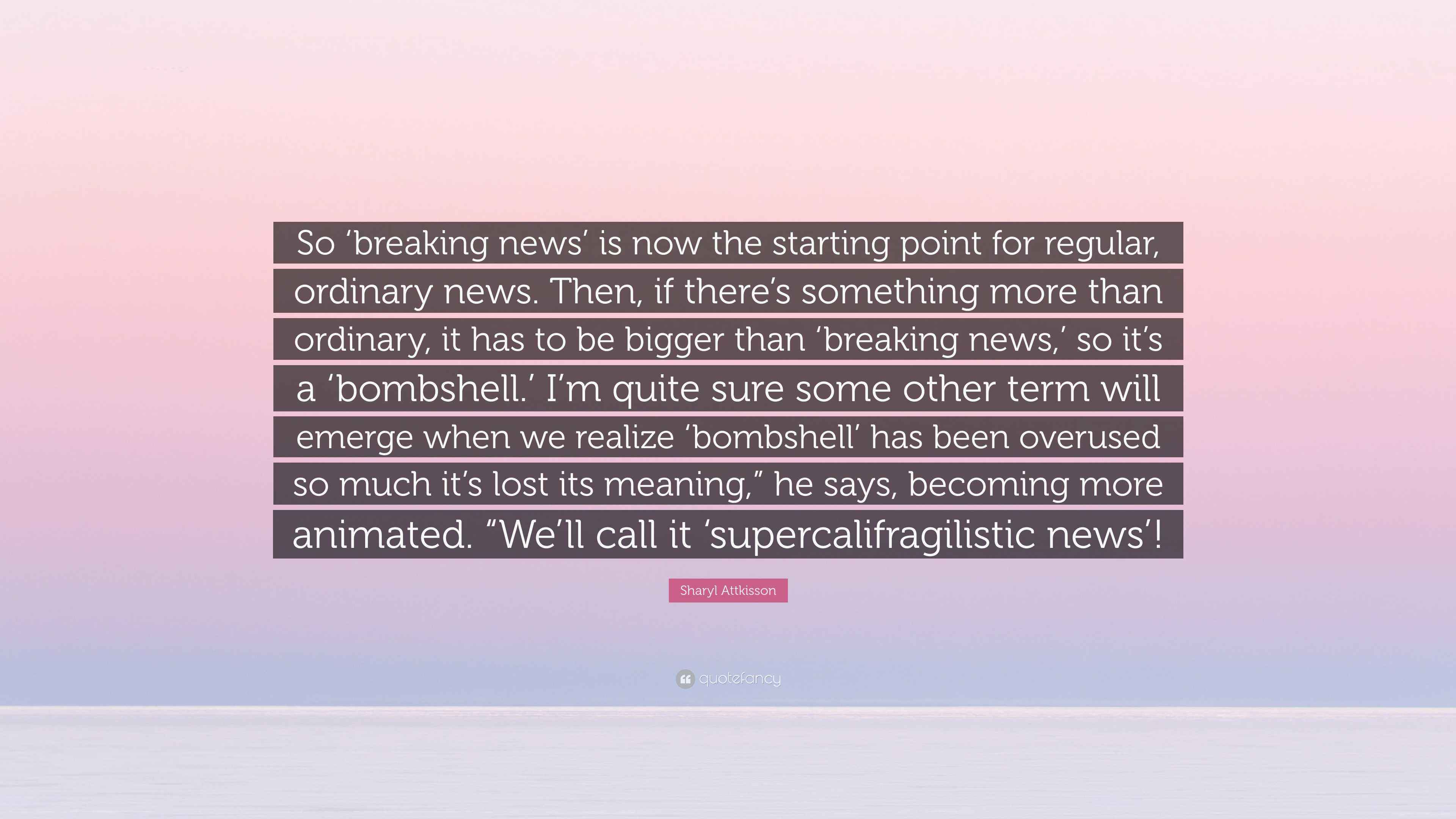 Sharyl Attkisson Quote So breaking News Is Now The Starting Point sharyl-attkisson-quote-so-breaking-news-is-now-the-starting-point