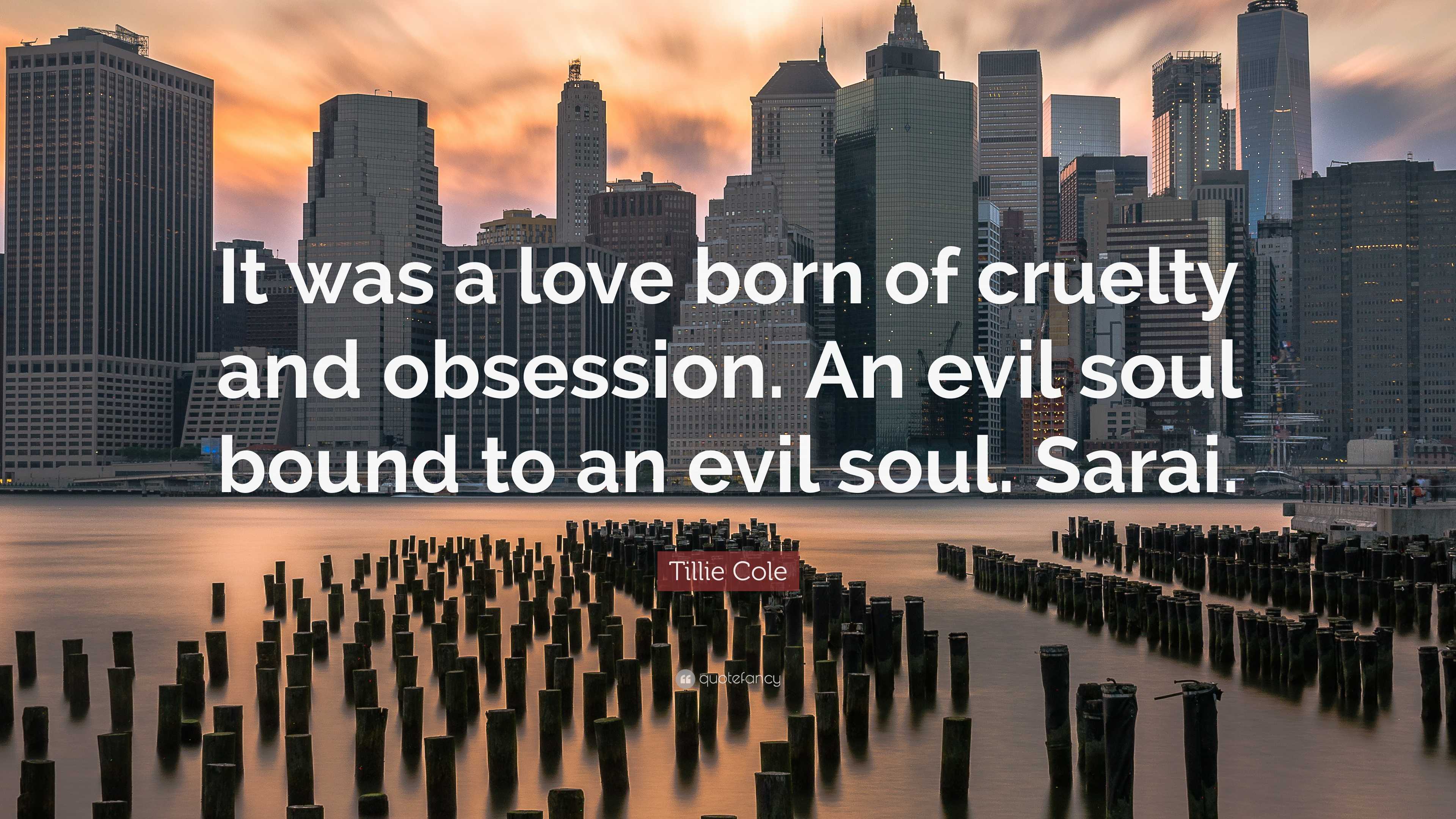 Tillie Cole Quote: “It Was A Love Born Of Cruelty And Obsession. An ...