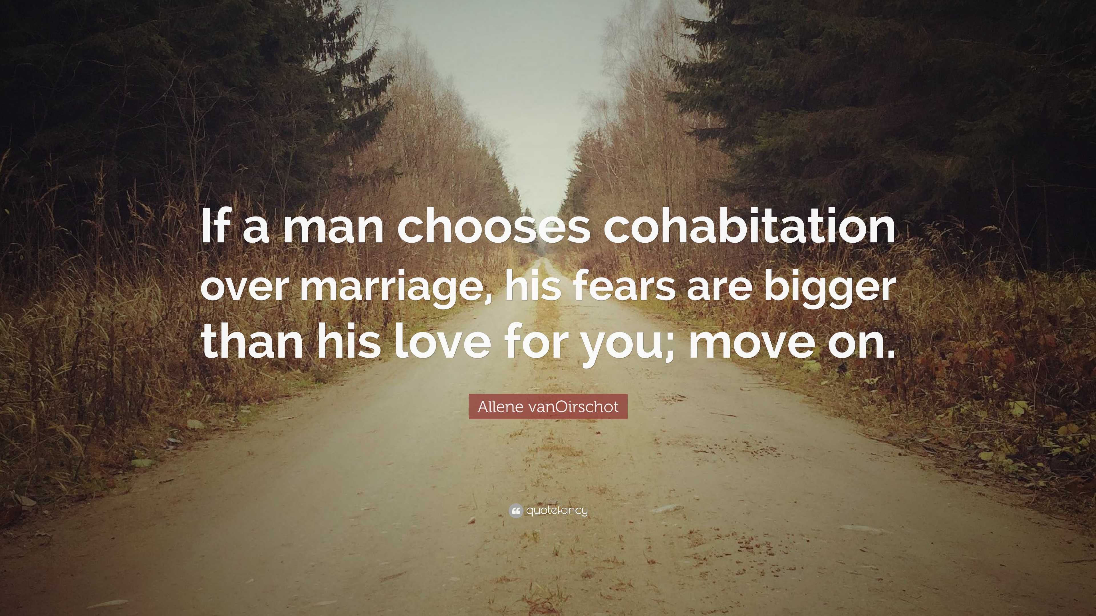 Allene vanOirschot Quote: “If a man chooses cohabitation over marriage ...