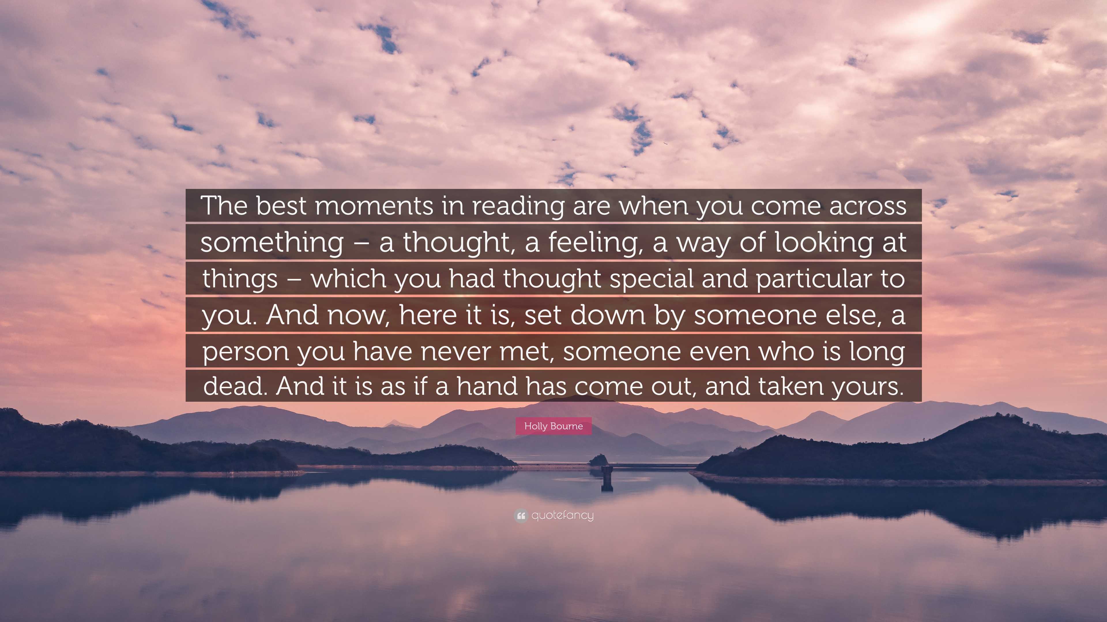 Holly Bourne Quote: “The best moments in reading are when you come ...