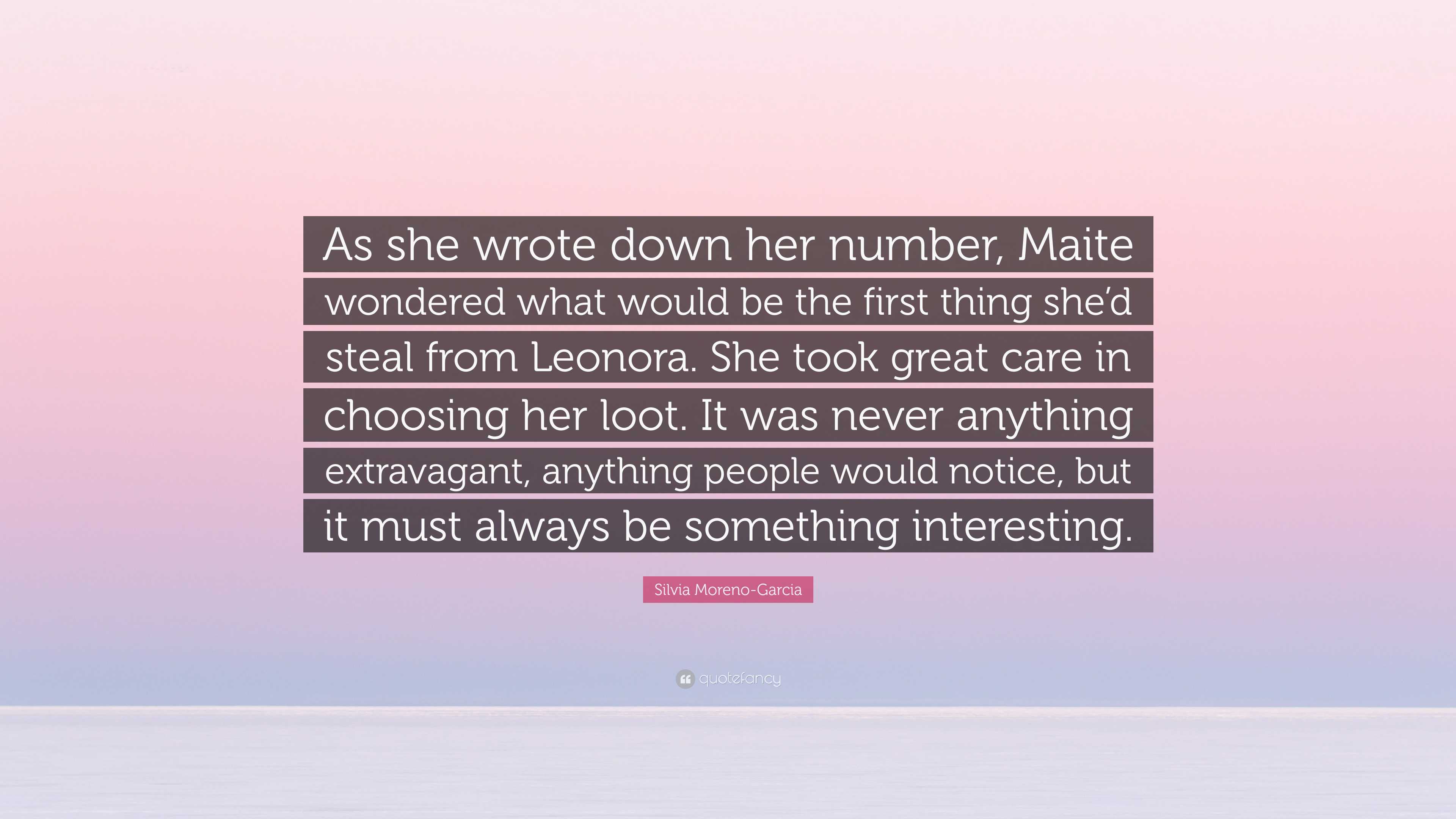 Silvia Moreno-Garcia Quote: “As she wrote down her number, Maite ...