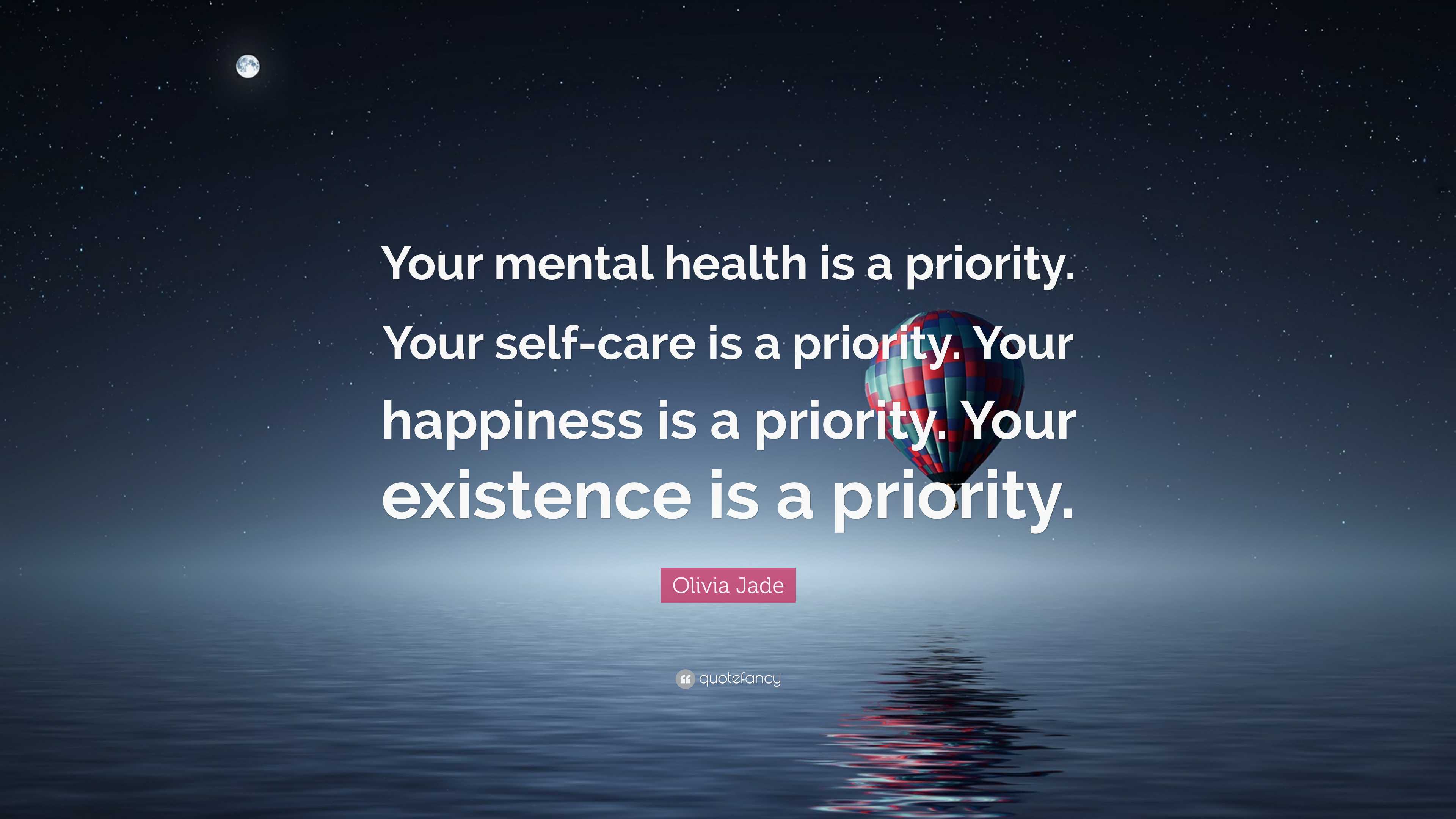 Olivia Jade Quote: “Your mental health is a priority. Your self-care is ...