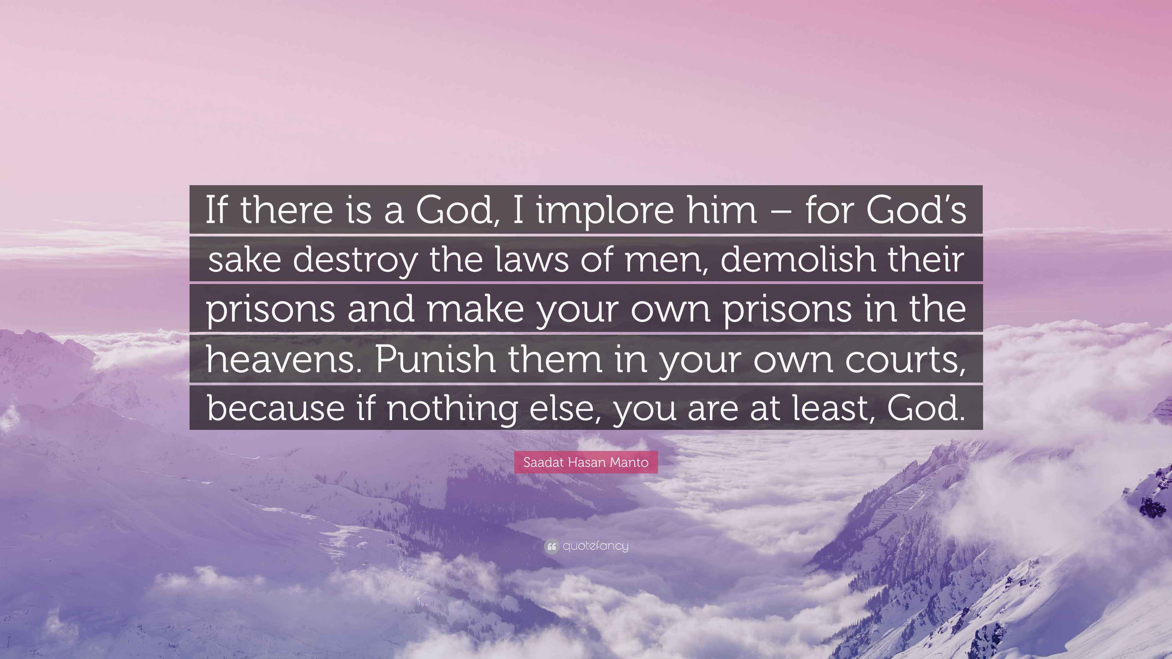 Saadat Hasan Manto Quote: “If there is a God, I implore him – for God’s ...