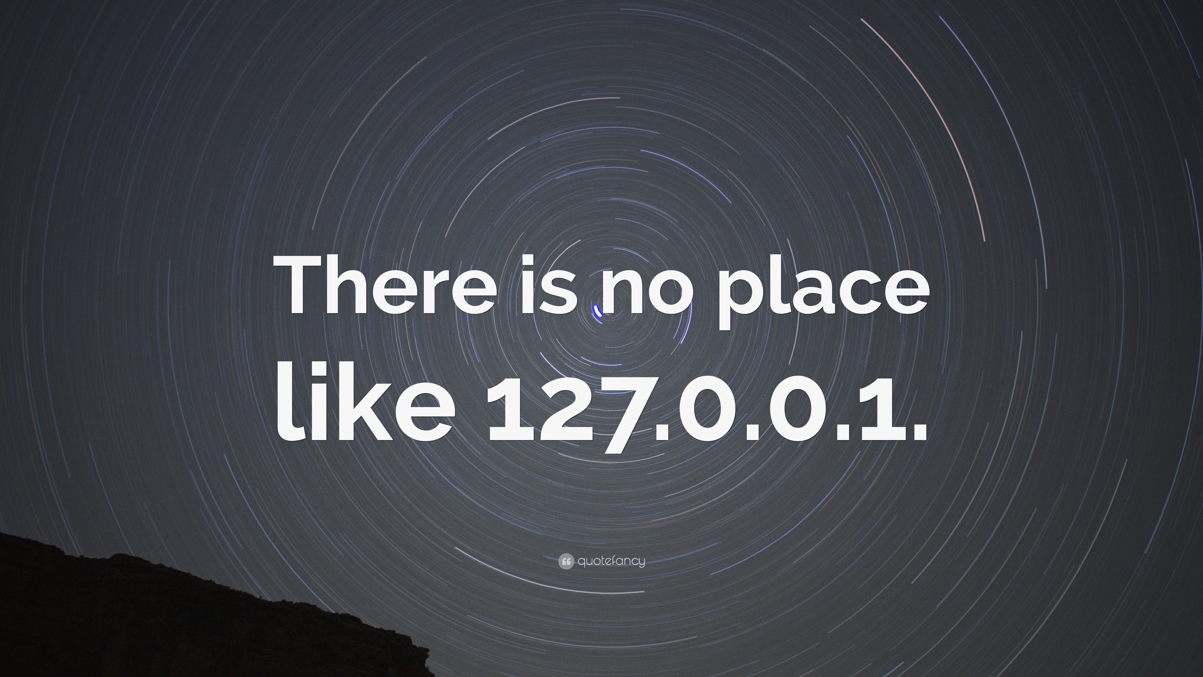 “There Is No Place Like 127.0.0.1.” Wallpaper By QuoteFancy