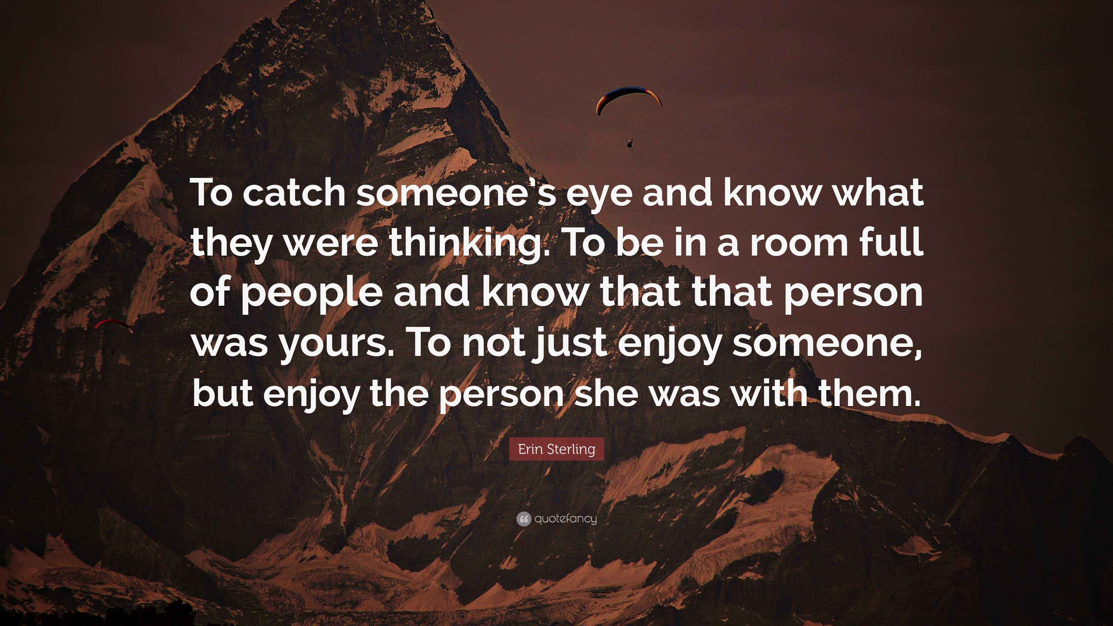 Erin Sterling Quote “To catch someone’s eye and know what they were