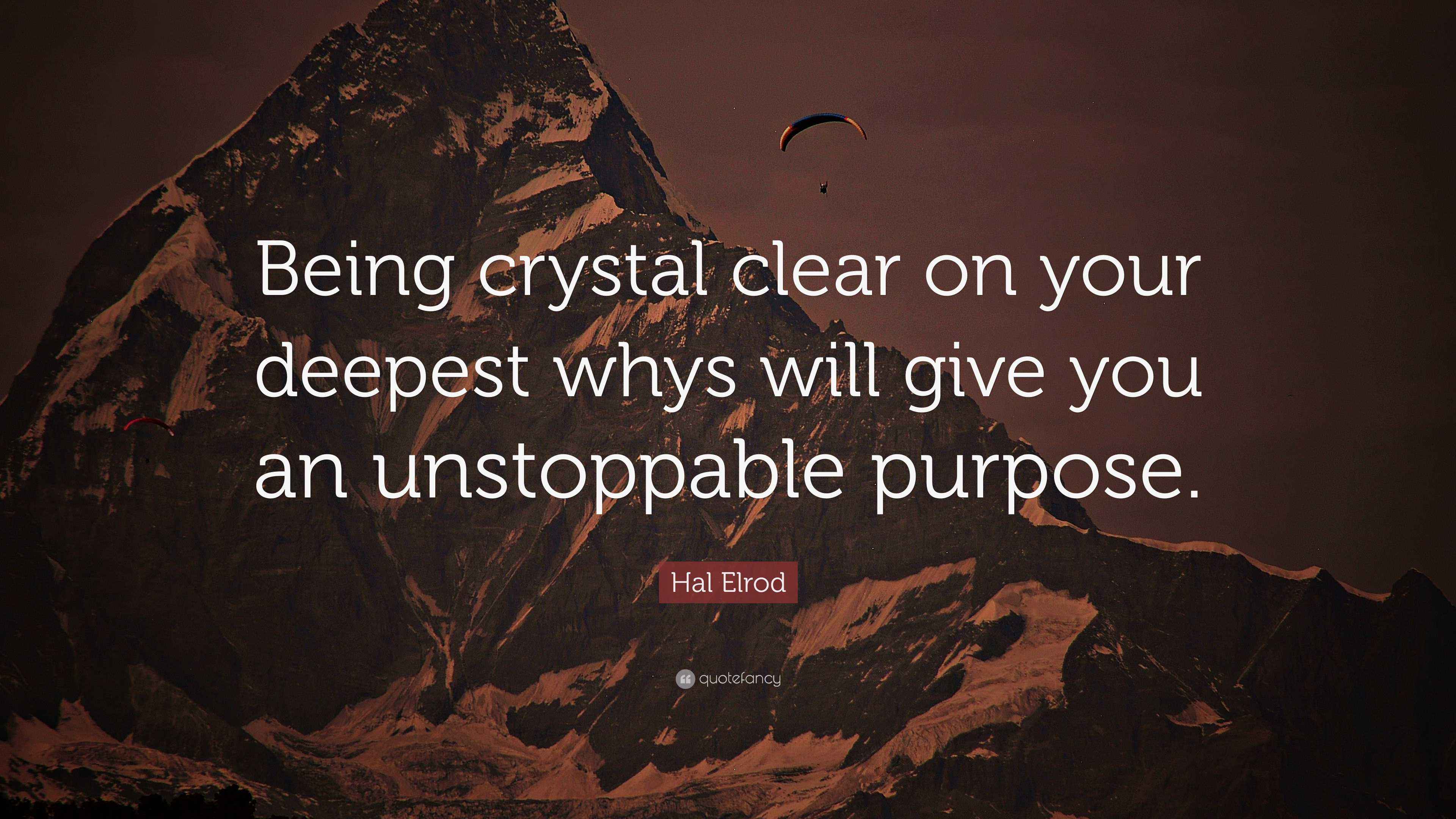 Hal Elrod Quote “Being crystal clear on your deepest whys will give