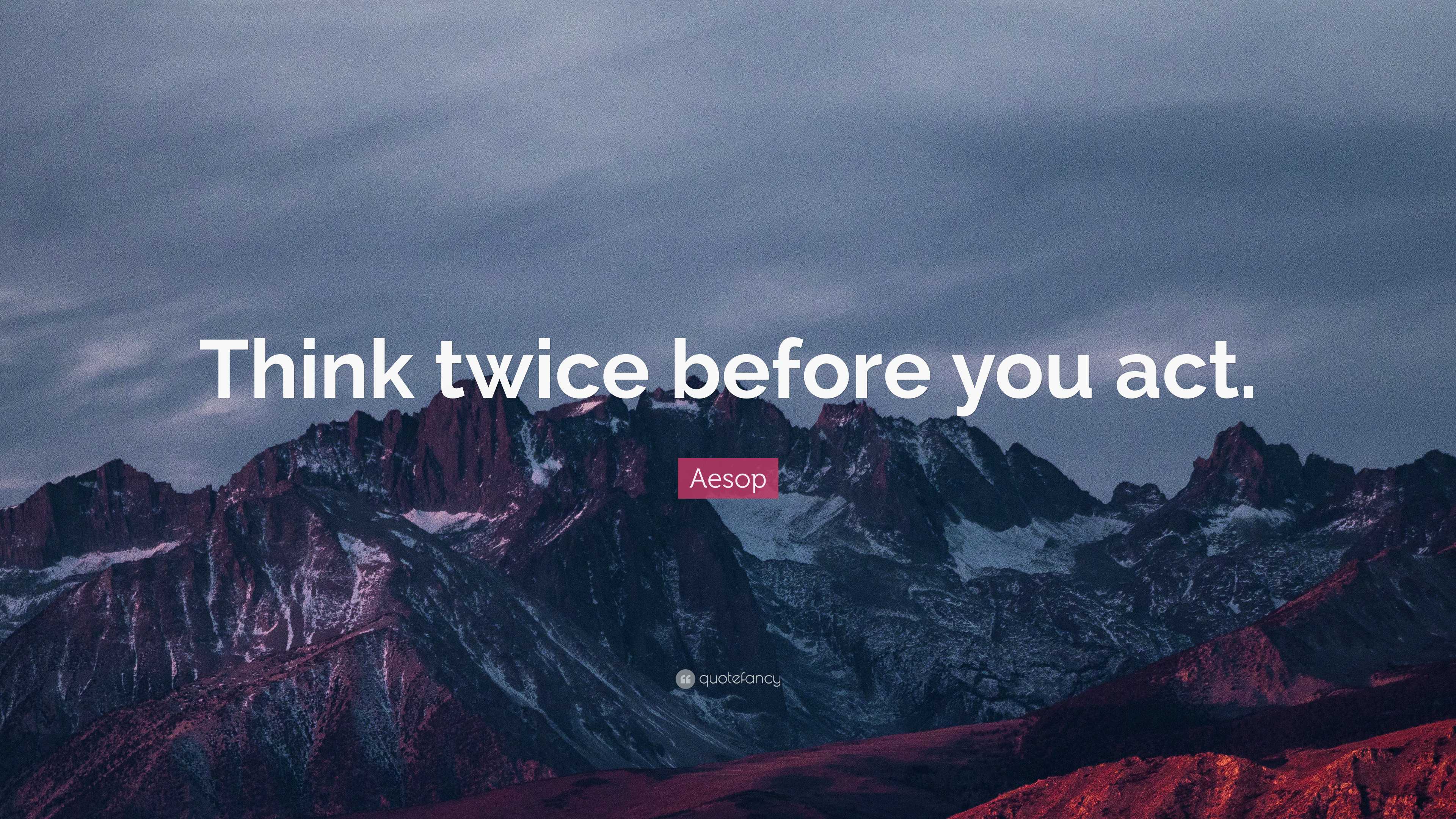 Aesop Quote “think Twice Before You Act” 0297