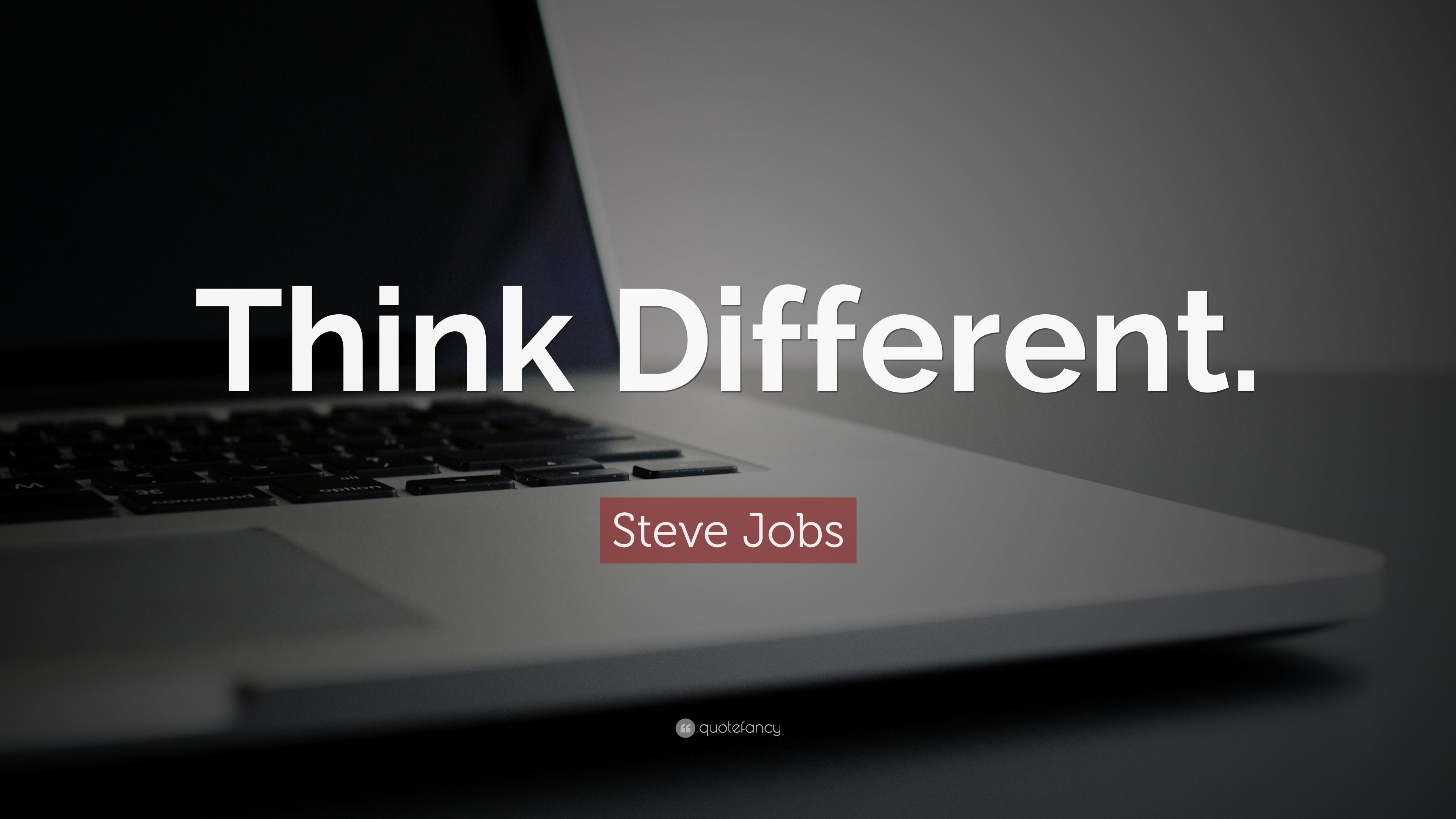 Steve Jobs Quote: “Think Different.”