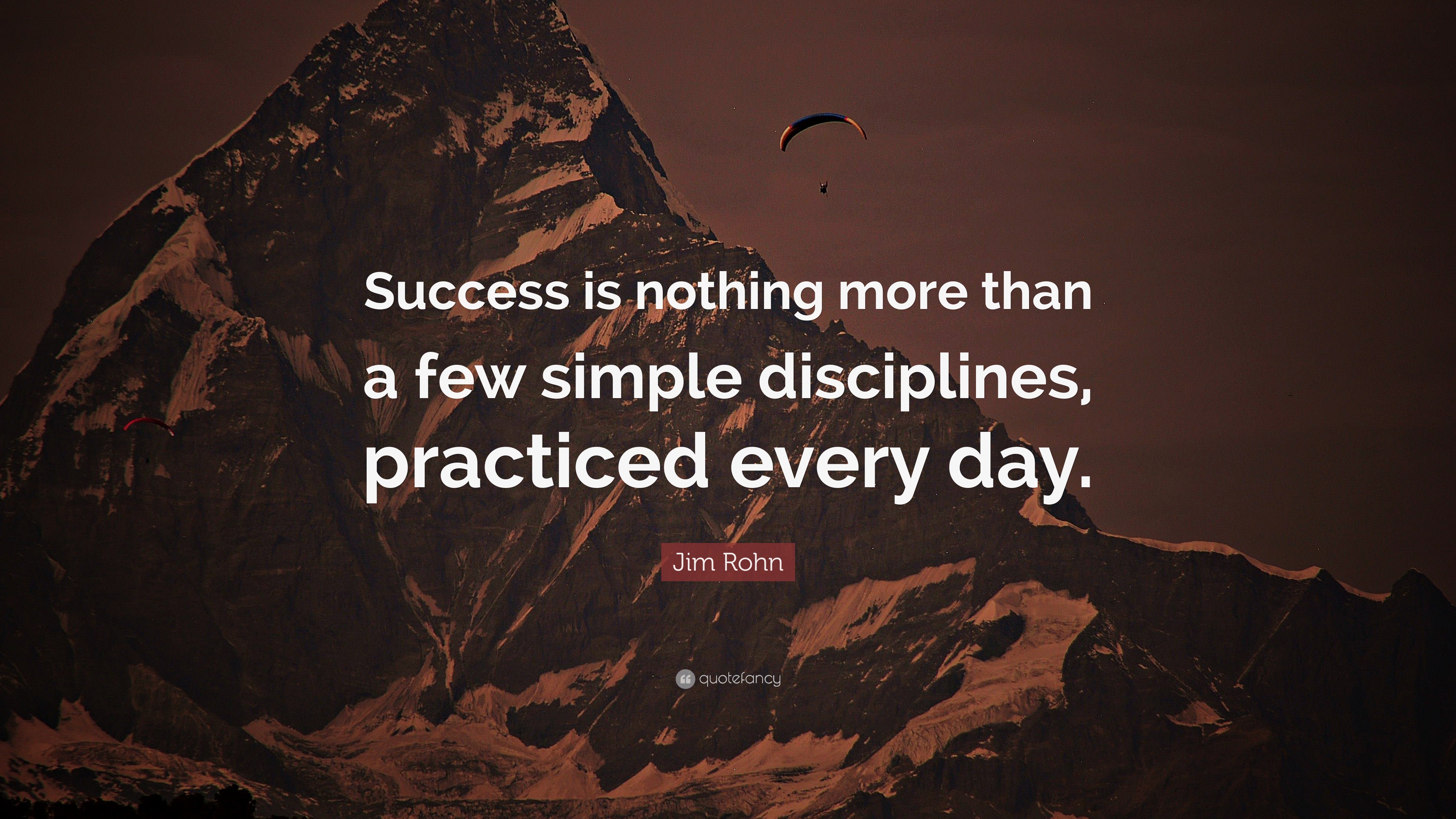 Jim Rohn Quote: “Success is nothing more than a few simple disciplines ...