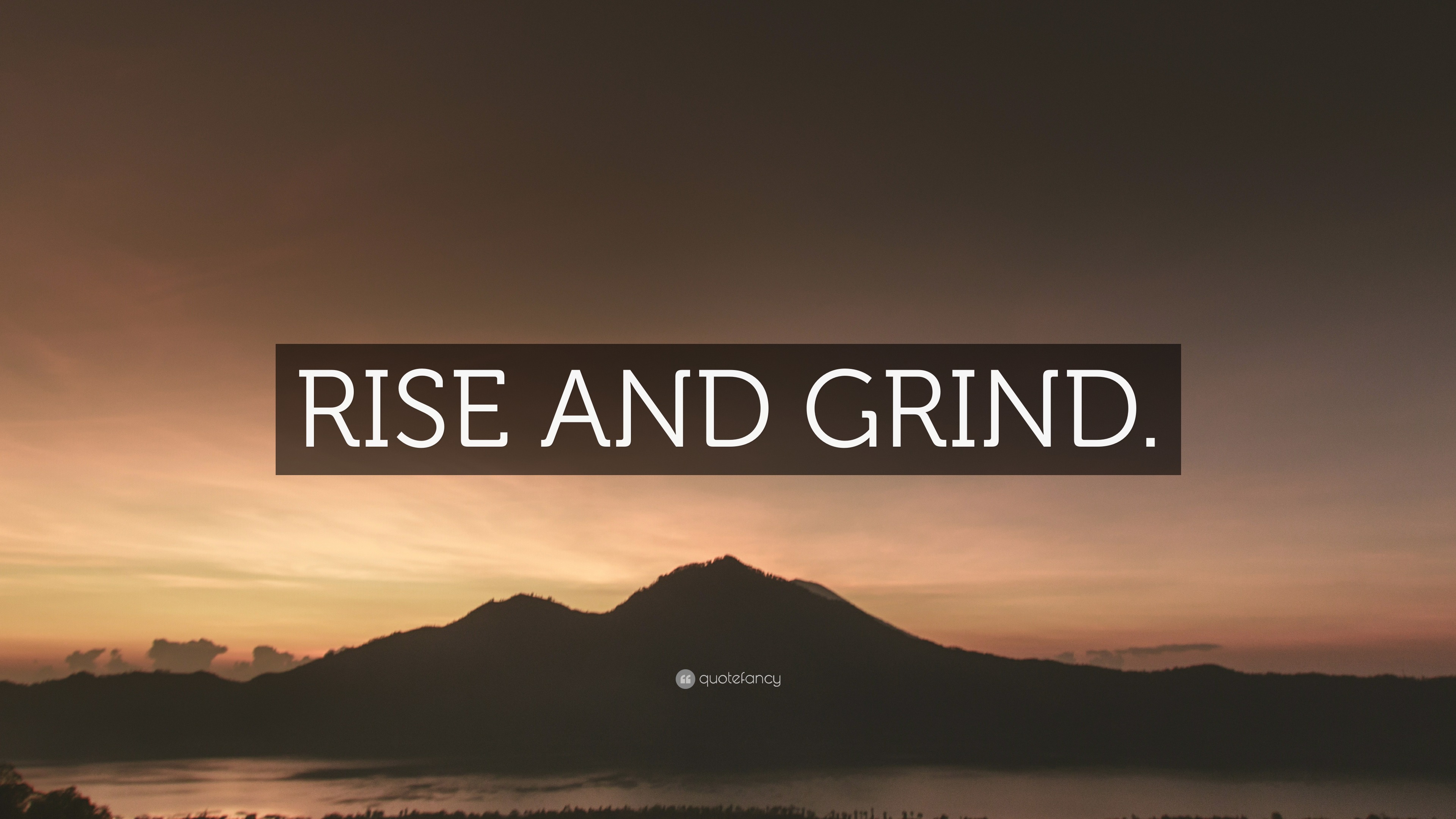 “RISE AND GRIND.” Wallpaper by QuoteFancy 