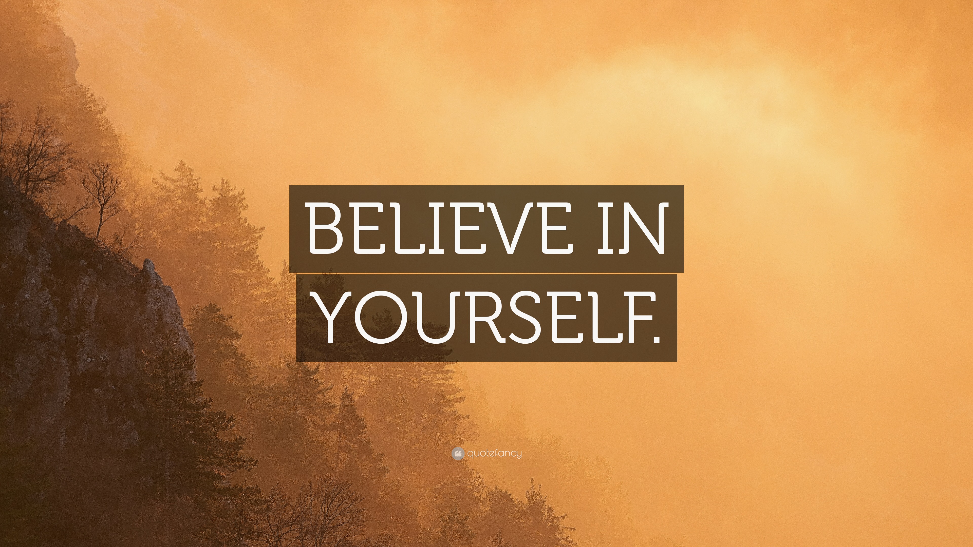 “BELIEVE IN YOURSELF.” Wallpaper by QuoteFancy