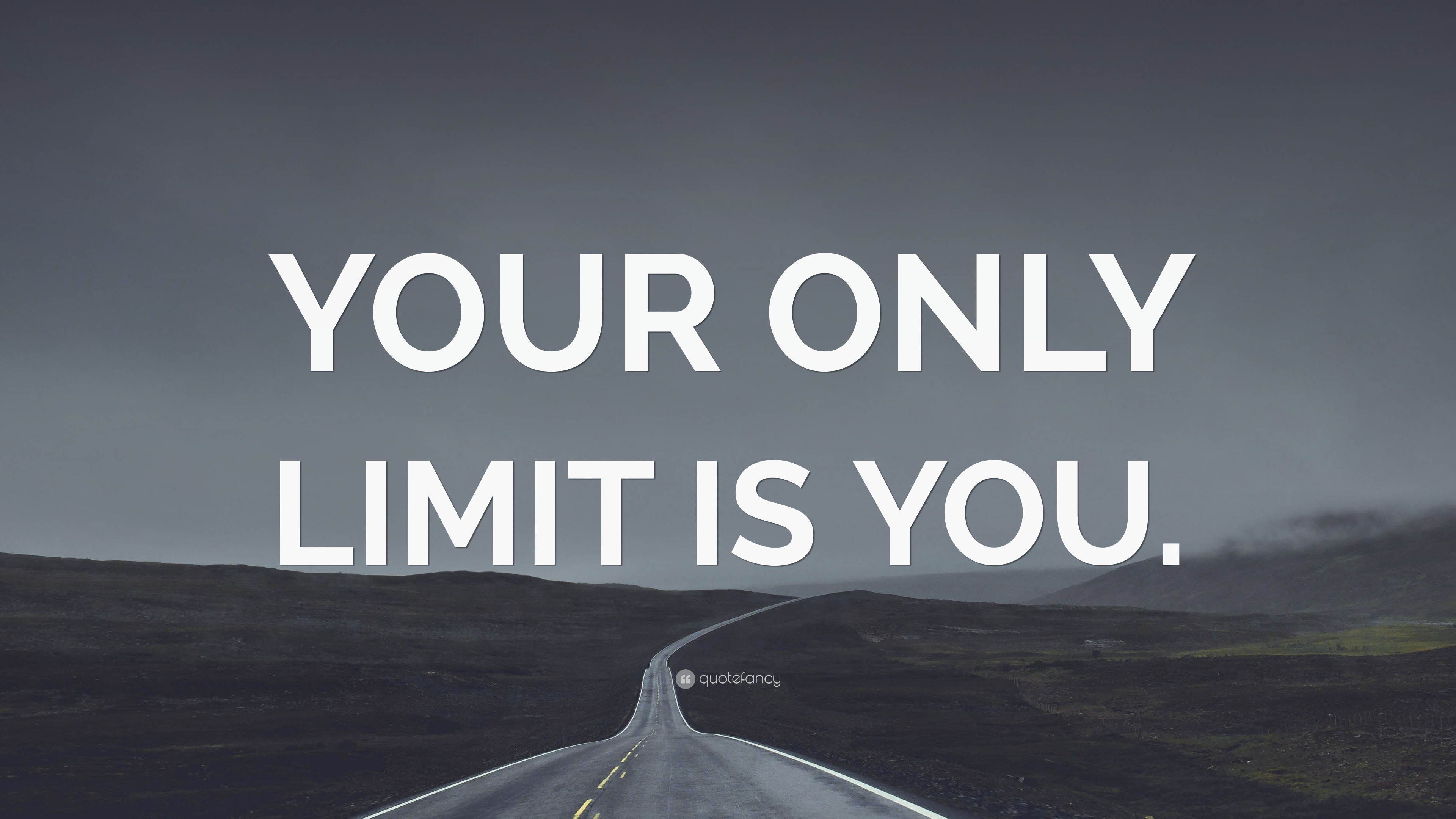 “YOUR ONLY LIMIT IS YOU.” Wallpaper by QuoteFancy