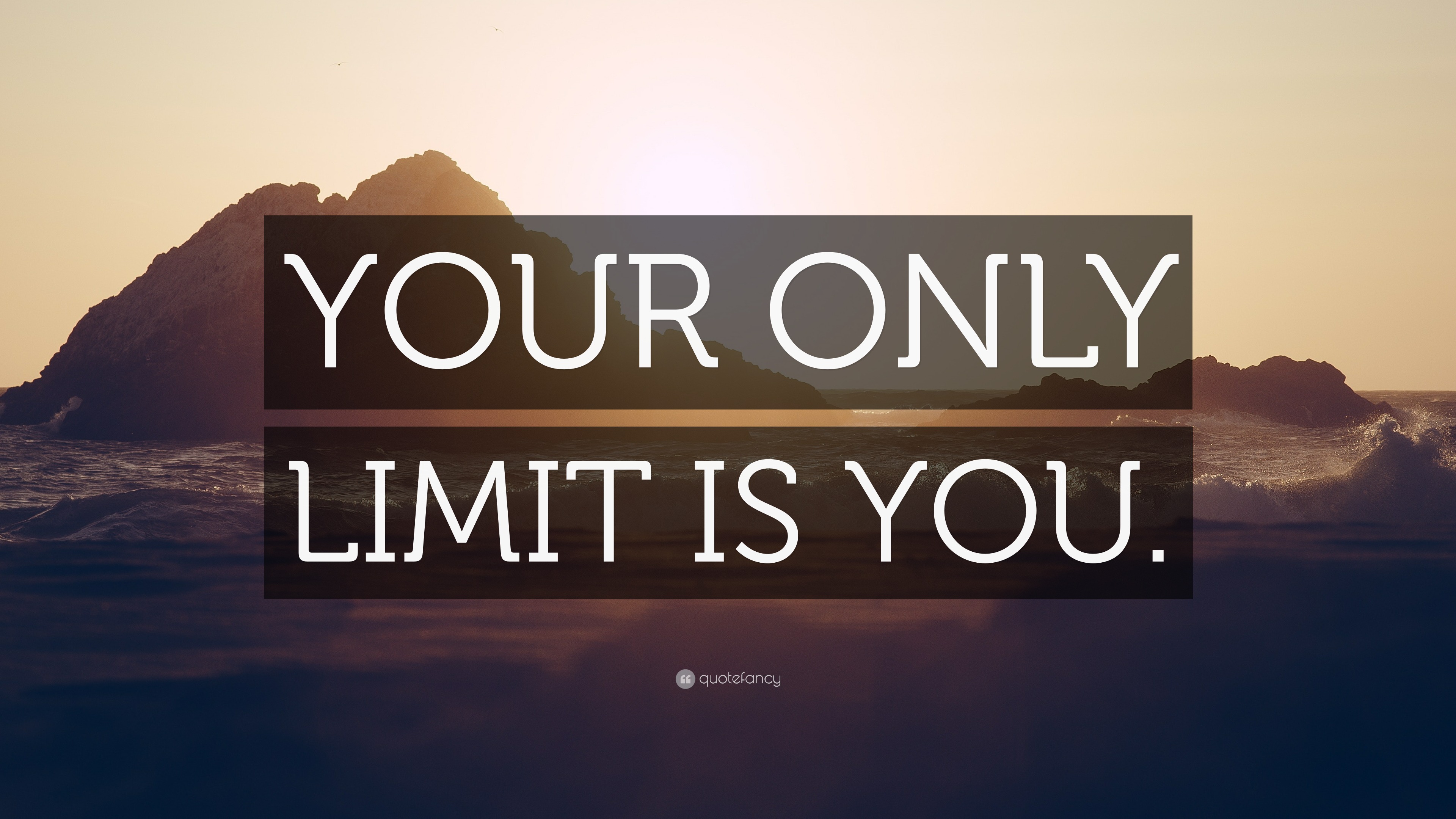 “YOUR ONLY LIMIT IS YOU.” Wallpaper by QuoteFancy