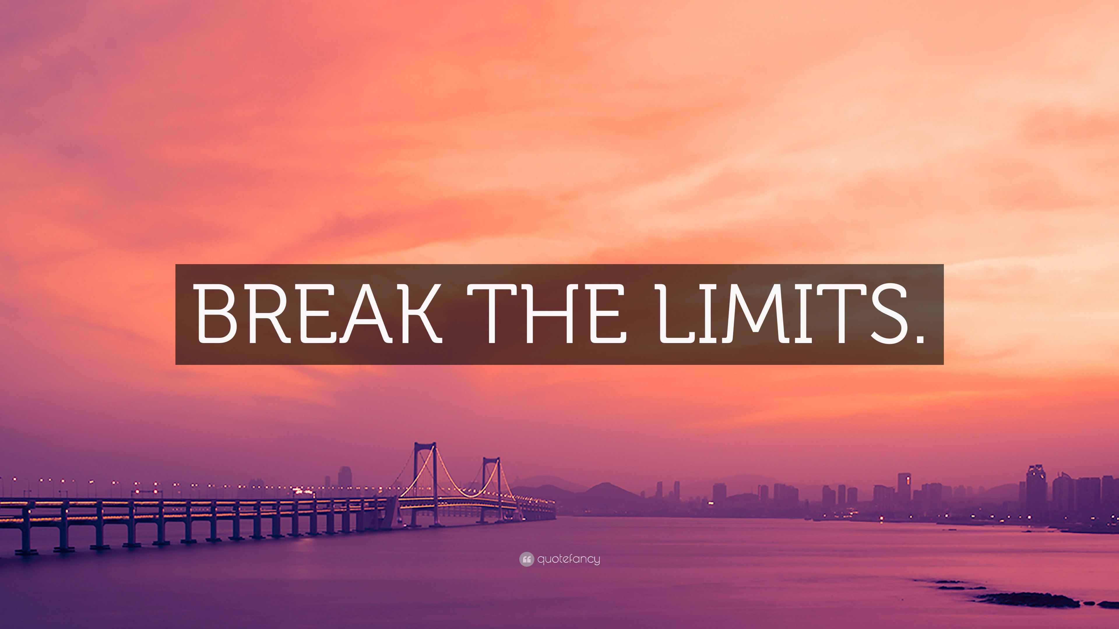 “BREAK THE LIMITS.” Wallpaper by QuoteFancy